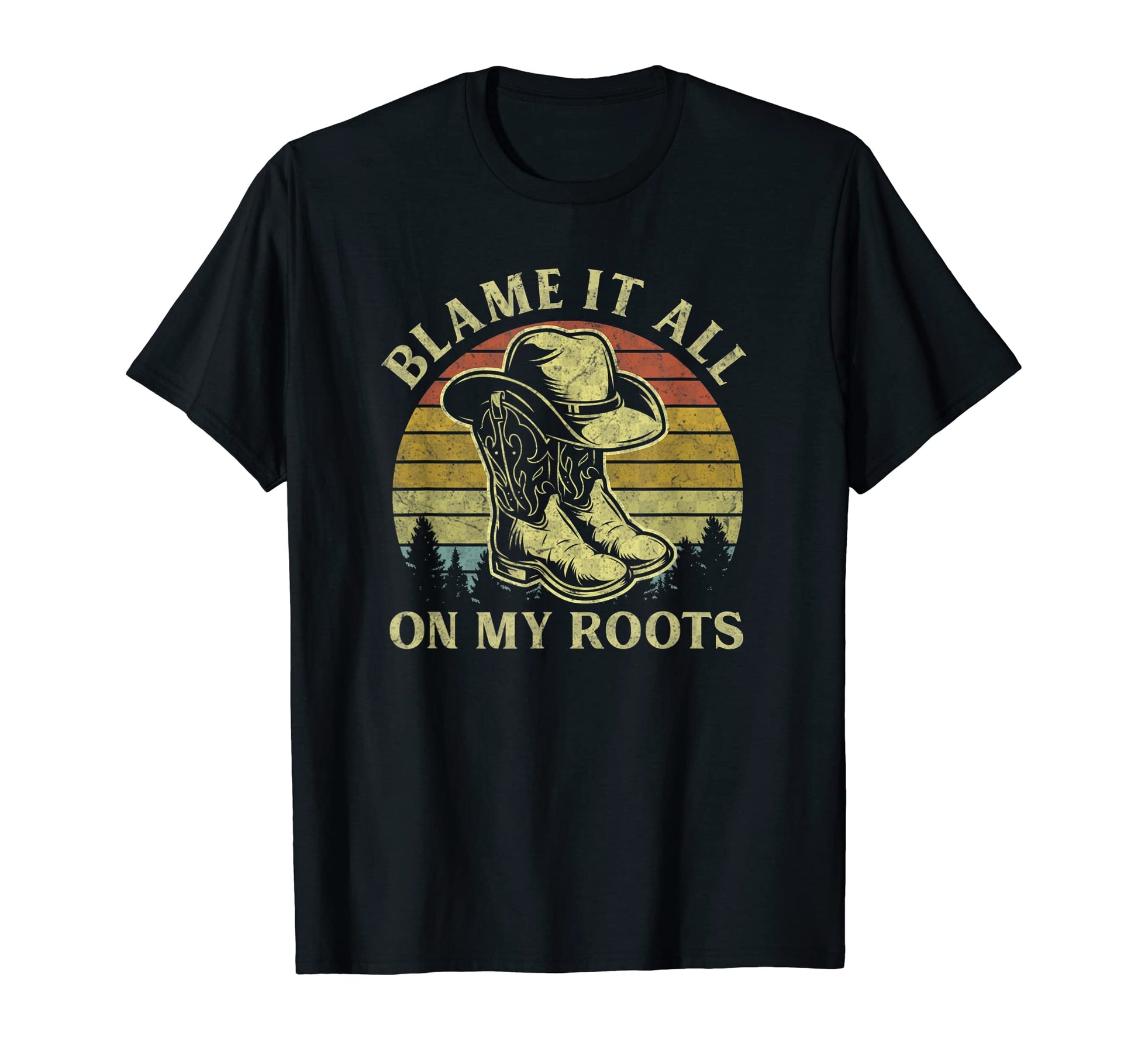 Blame It All My Roots Cowboy Hat T-Shirt - Custom Art Print Men Women - T-Shirt, Sweatshirt, Hoodie
