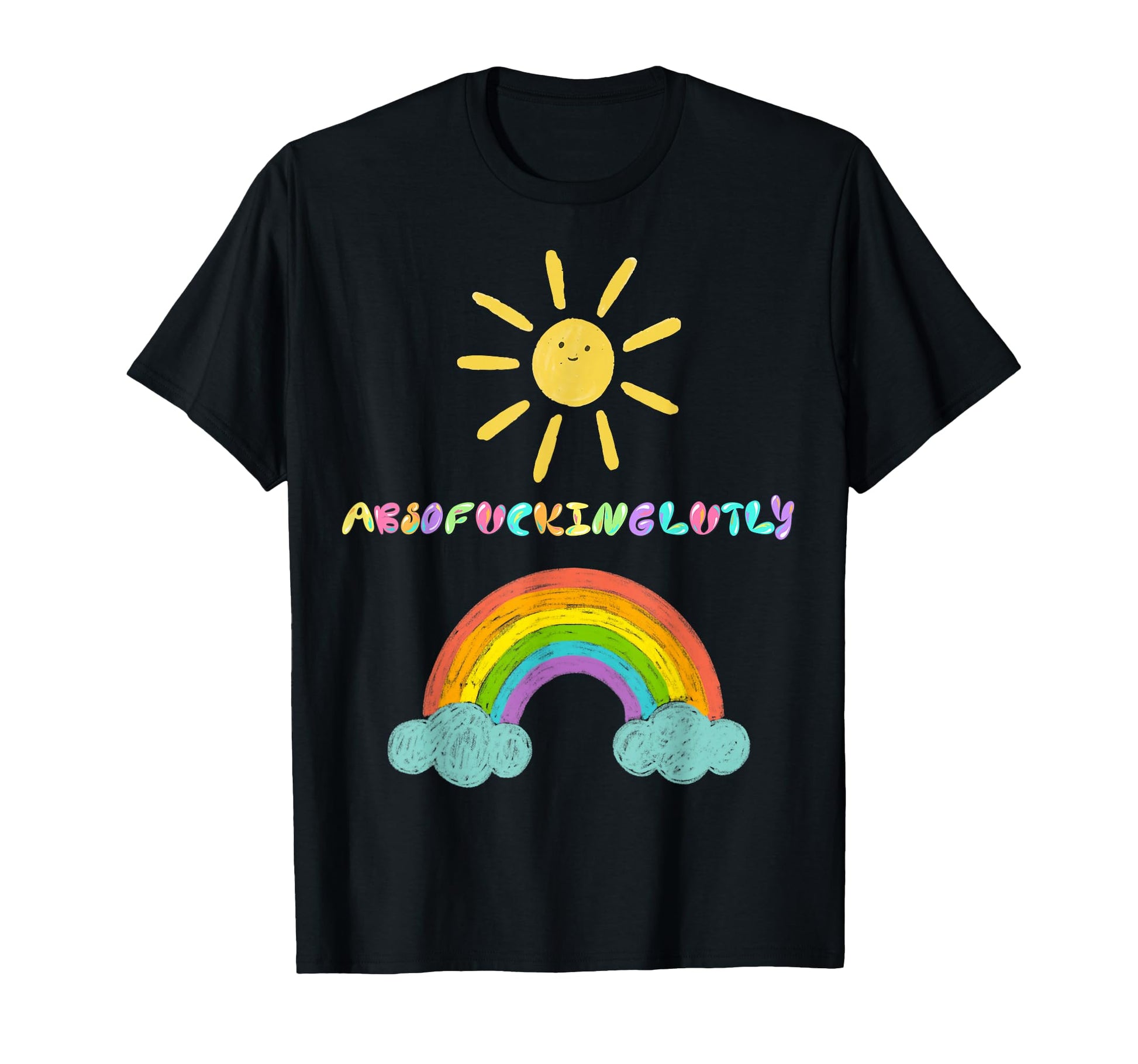 Absofuckinglutly Sunshine And Rainbow T-Shirt - Novelty Apparel for Adults - T-Shirt, Sweatshirt, Hoodie