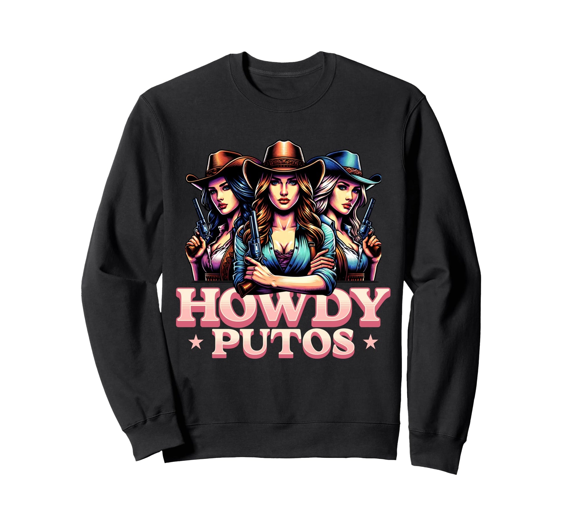 Howdy Putos Funny Ladies Gun Sweatshirt - Fun Novelty Design for Adults - T-Shirt, Sweatshirt, Hoodie