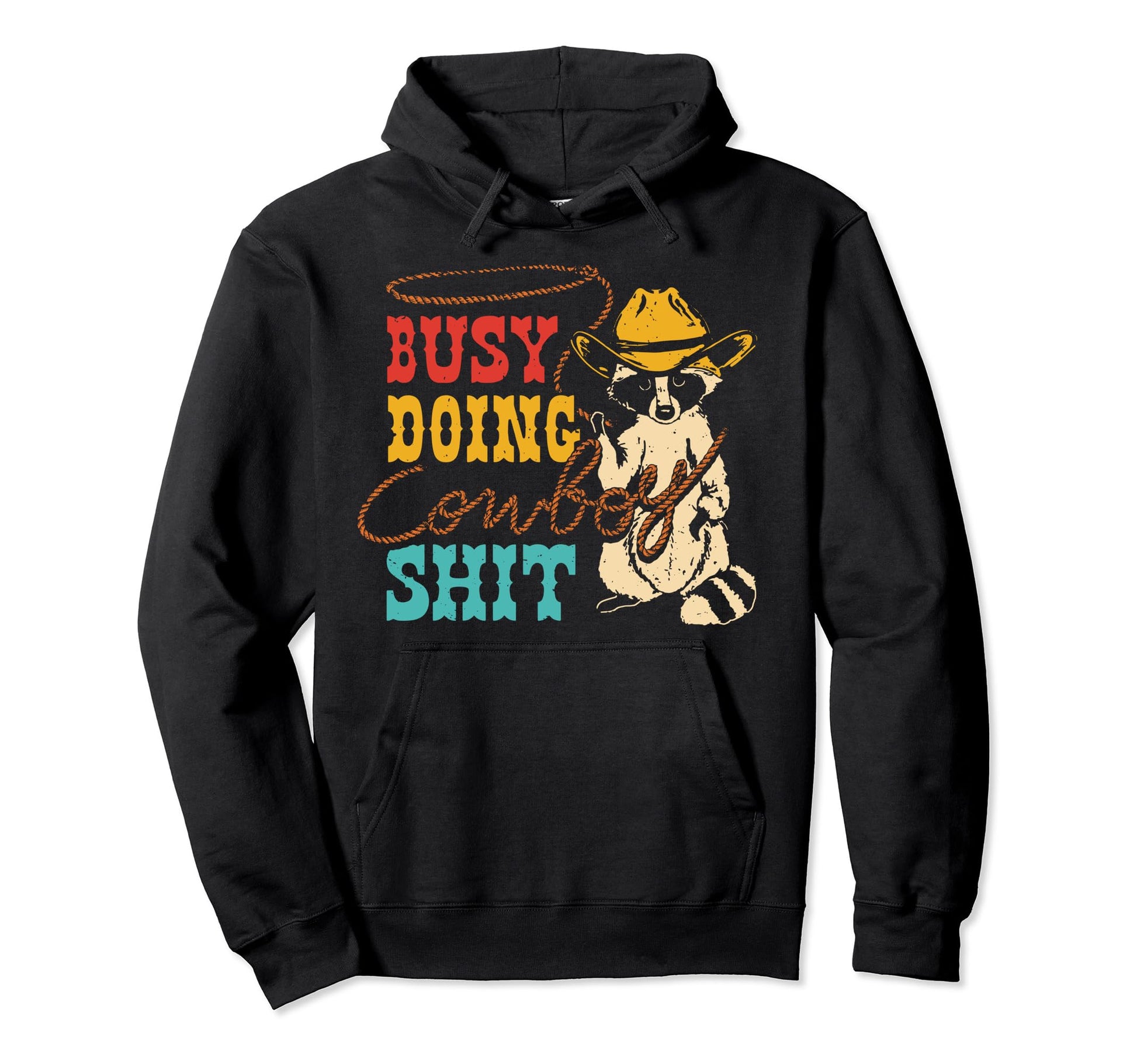 Busy Doing Cowboy Sht Racoon Hoodie - Novelty Apparel Men Women - T-Shirt, Sweatshirt, Hoodie