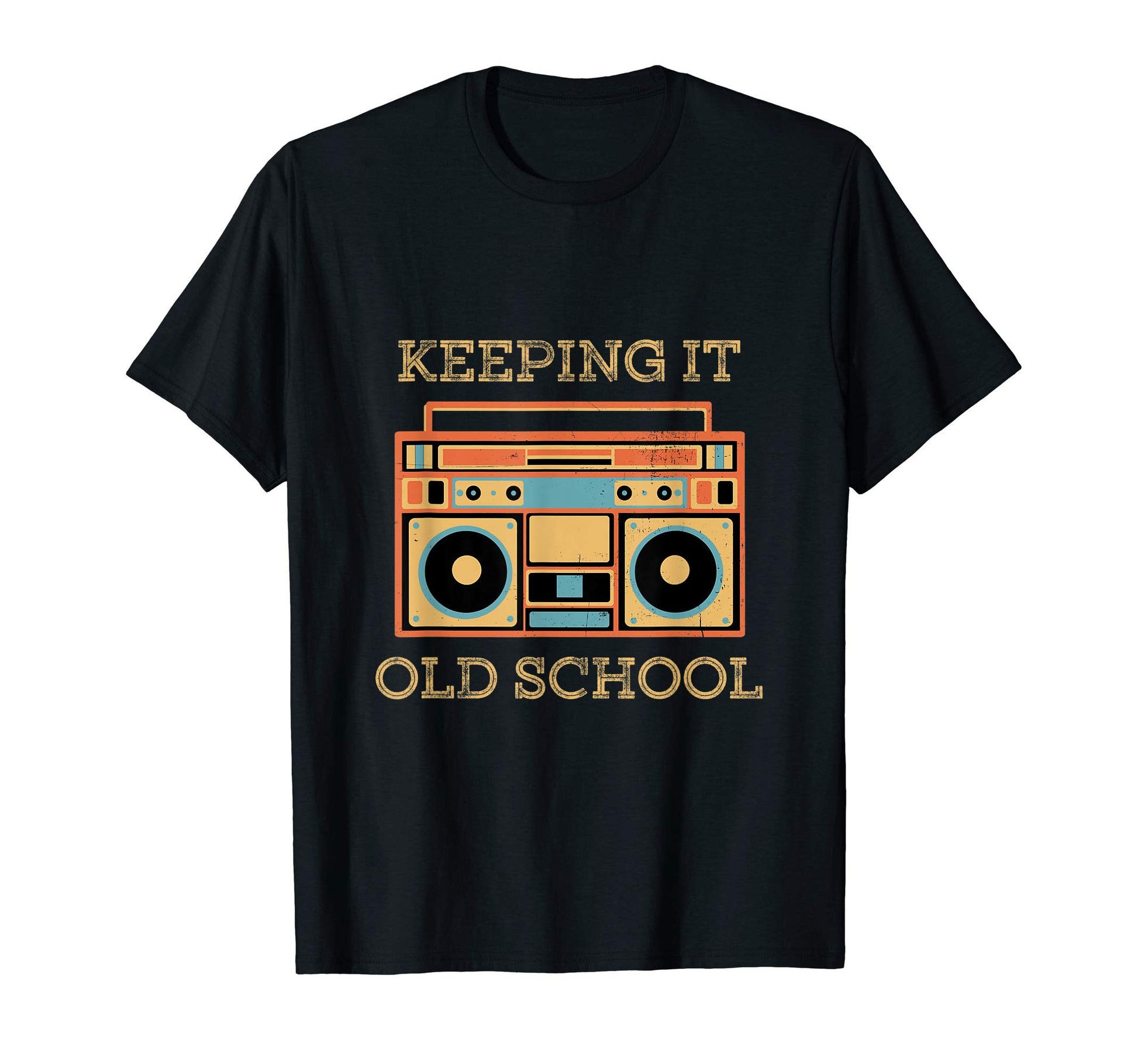 Keeping It Old School Boombox 80S 90S T-Shirt - Novelty Apparel Men Women - T-Shirt, Sweatshirt, Hoodie