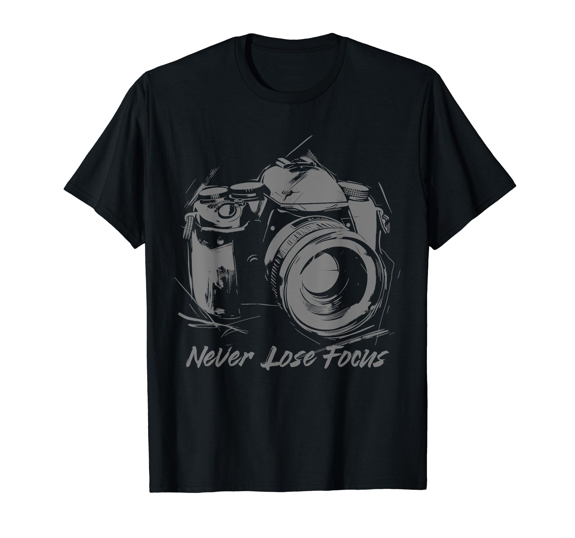 Photographer Never Lose Focus Camera T-Shirt - Trendy Graphic Men Women - T-Shirt, Sweatshirt, Hoodie