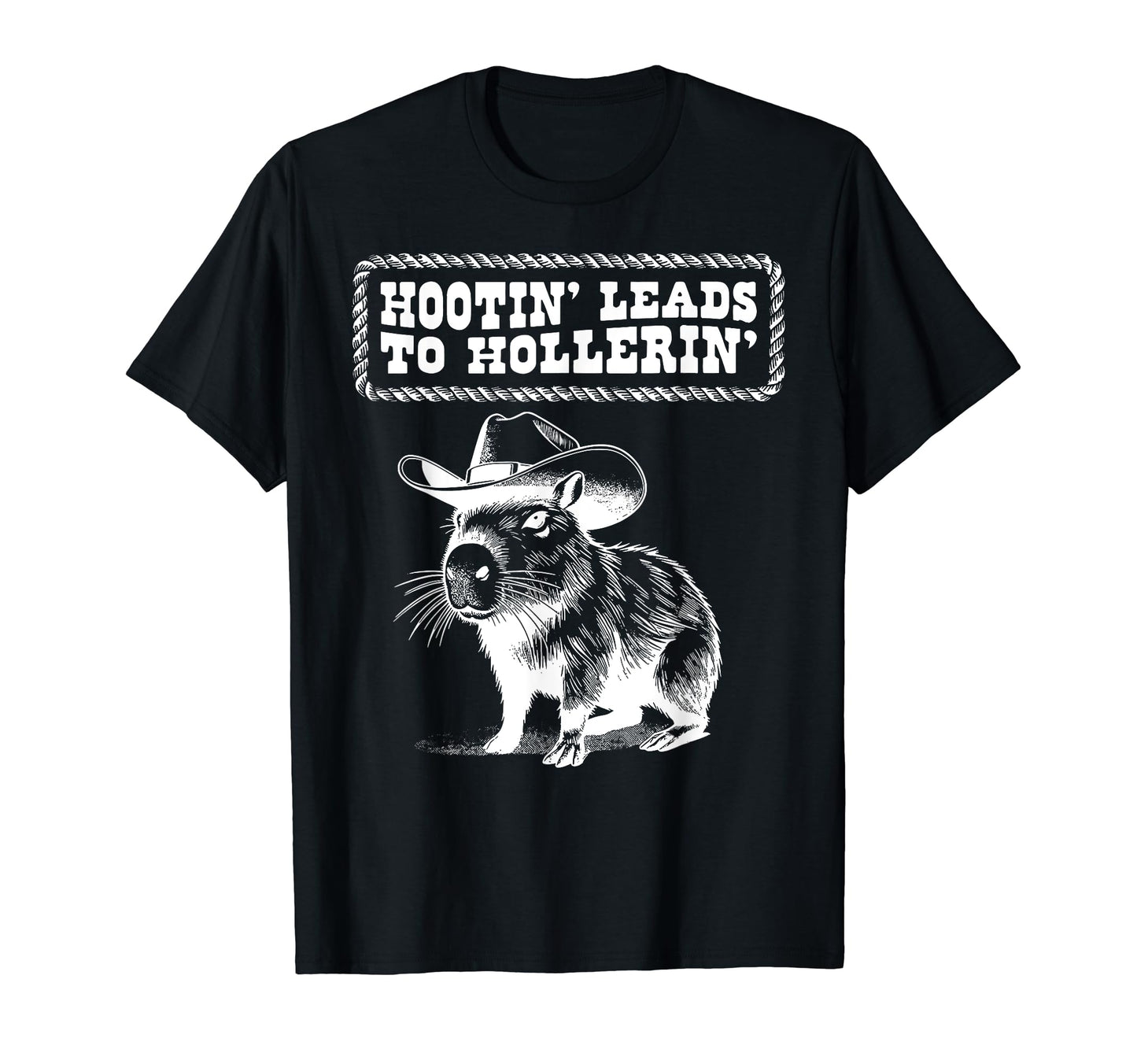 Hootin Leads To Hollerin Capybara T-Shirt - Streetwear Style for Adults - T-Shirt, Sweatshirt, Hoodie