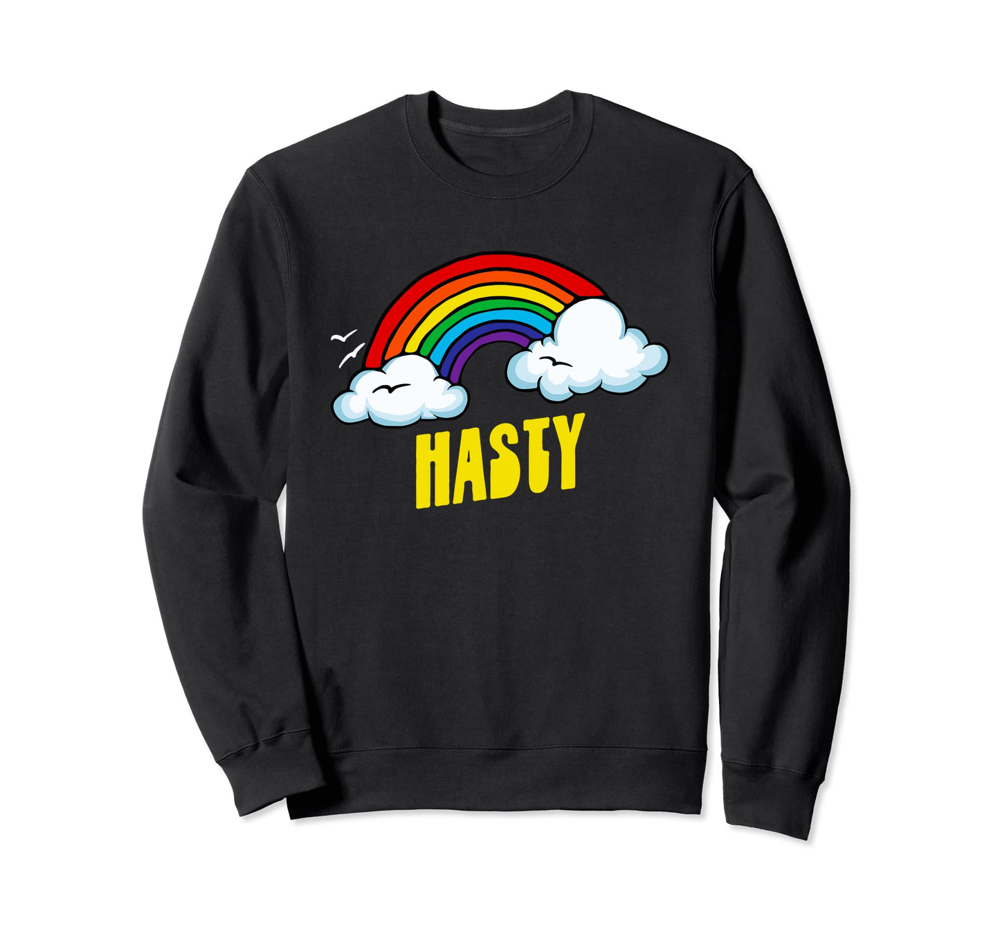 Hasty Funny Sarcastic 80S Rainbow Sweatshirt - Minimalist Print Men Women - T-Shirt, Sweatshirt, Hoodie