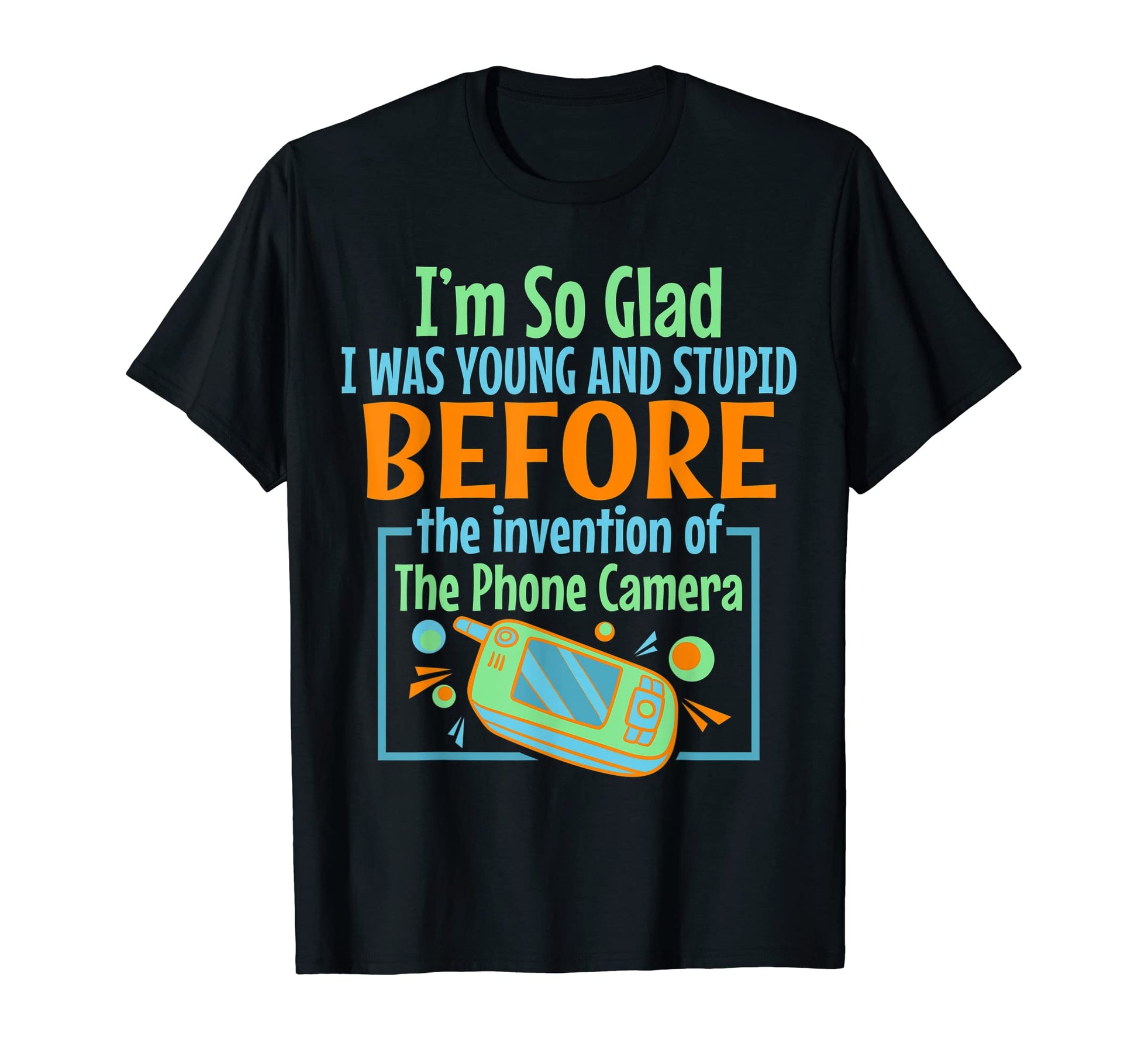 Young And Stupid Before Invention Phone T-Shirt - Graphic Print Unisex - T-Shirt, Sweatshirt, Hoodie