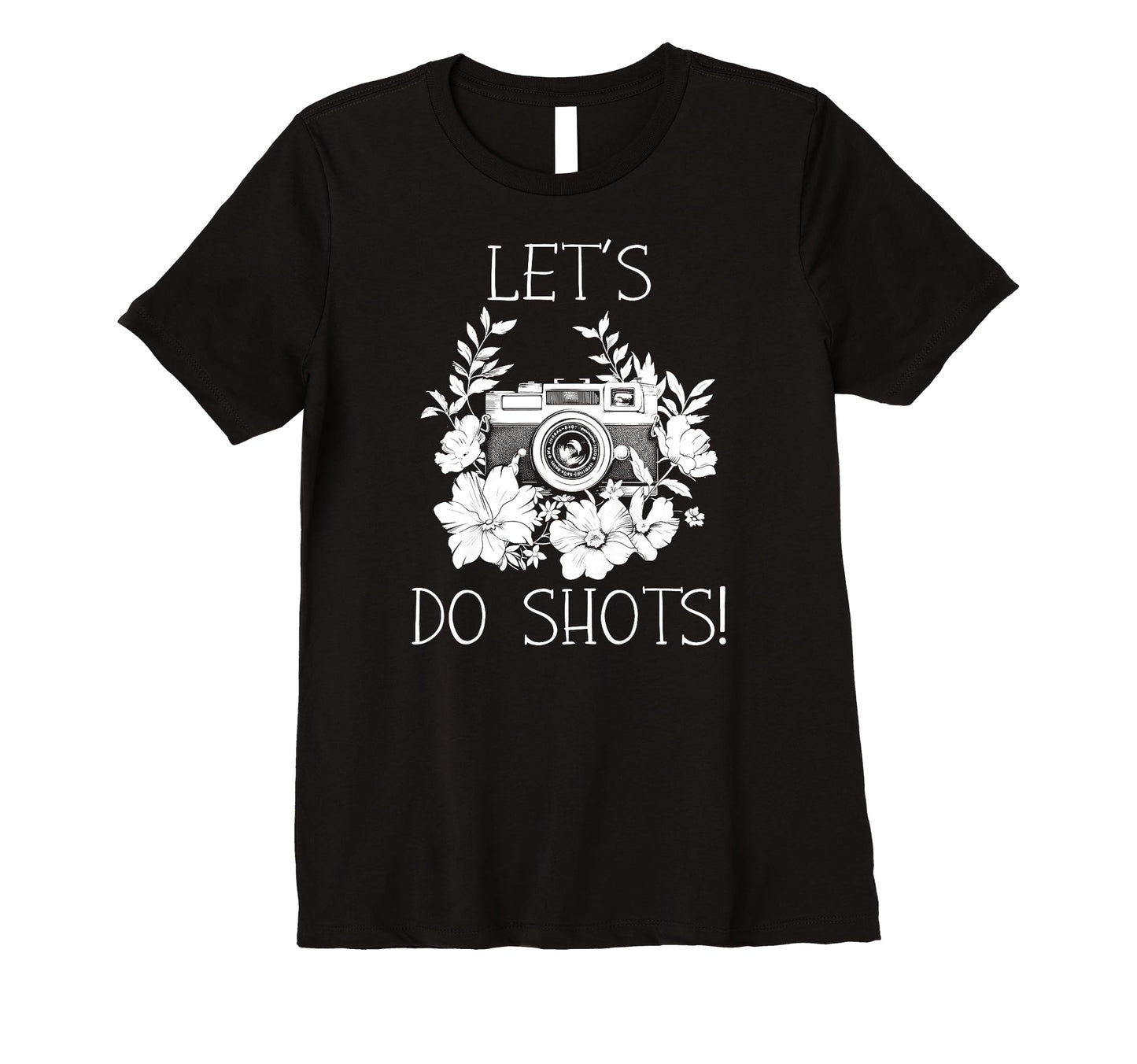 Womens Photographer Lets Do Shots T-Shirt - Trendy Graphic Men Women - T-Shirt, Sweatshirt, Hoodie