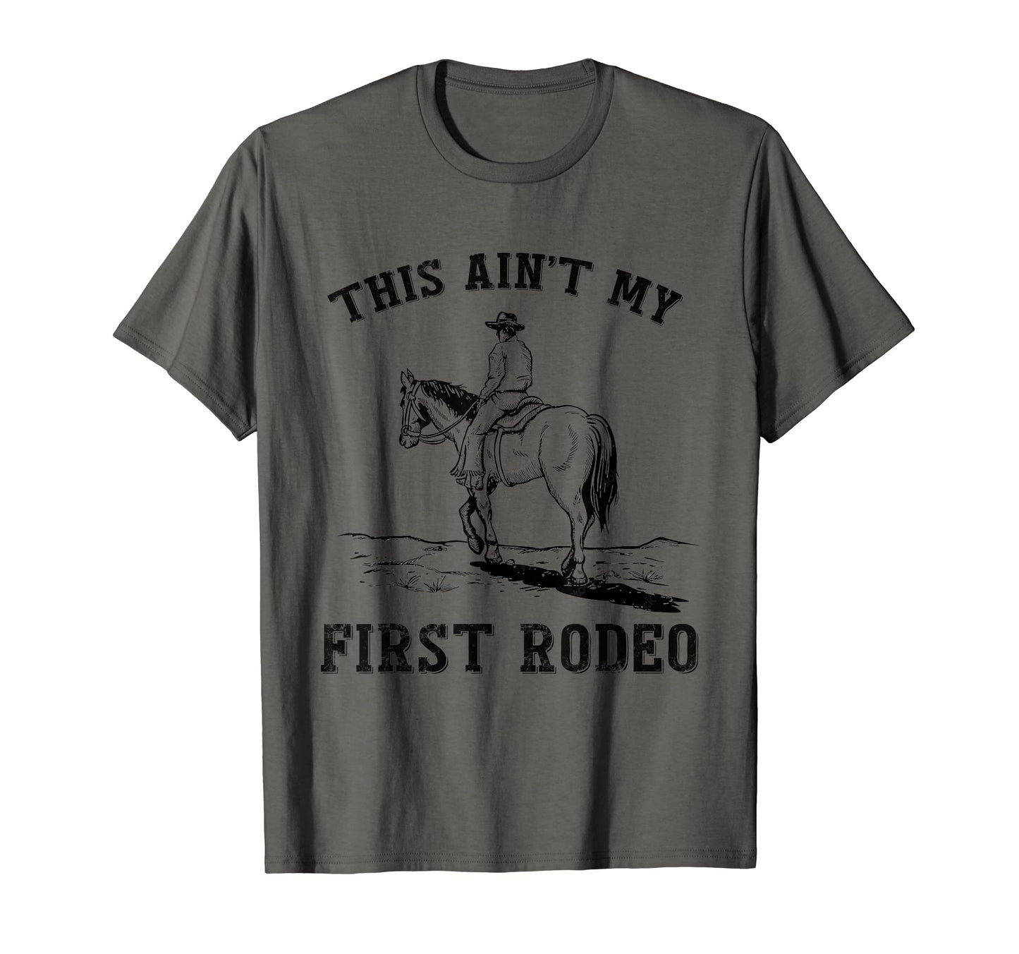 This Aint My First Rodeo Horse Rider T-Shirt - Aesthetic Graphic Unisex - T-Shirt, Sweatshirt, Hoodie