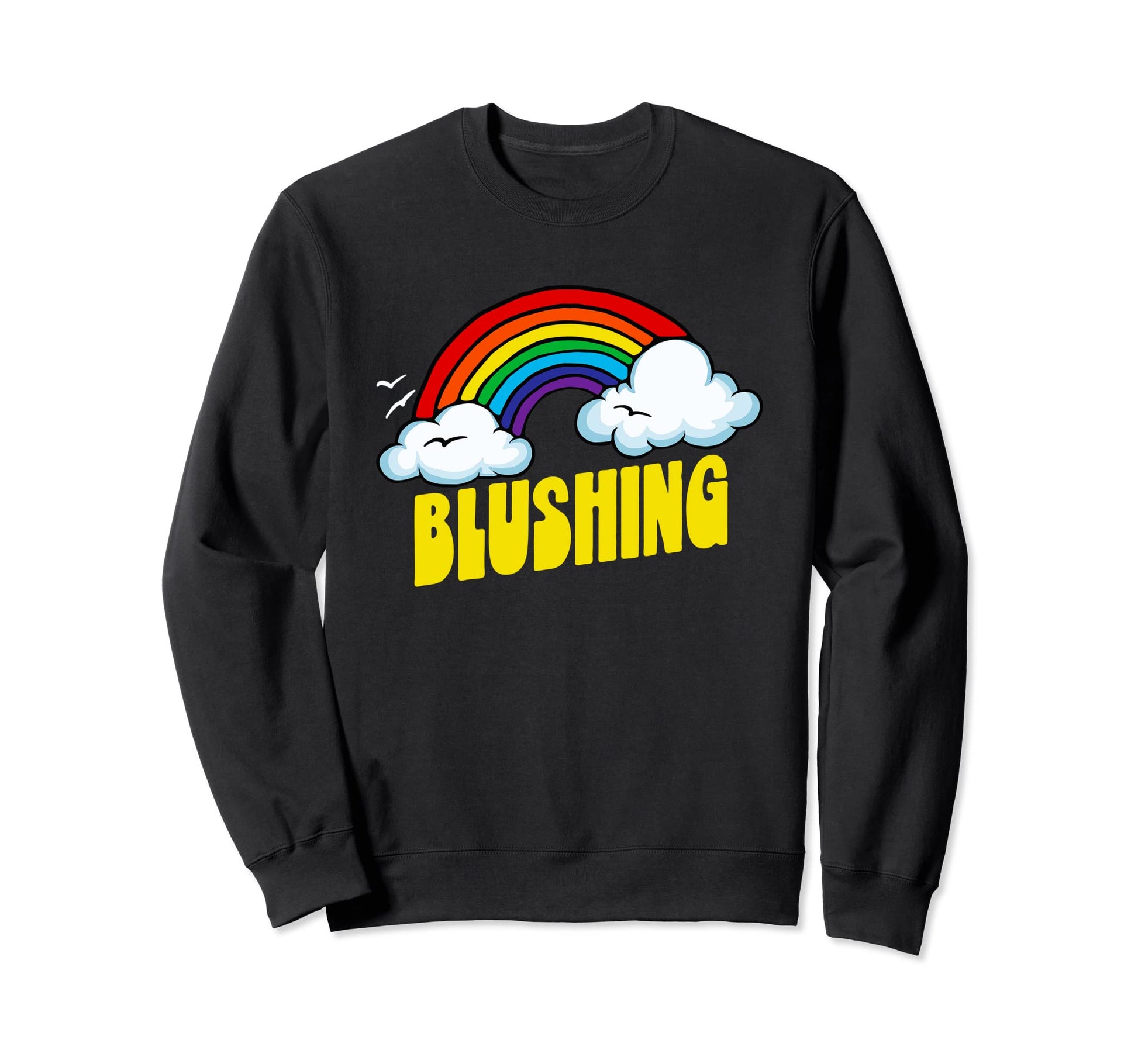 Blushing Funny Sarcastic 80S Rainbow Sweatshirt - Fun Novelty Design Unisex - T-Shirt, Sweatshirt, Hoodie