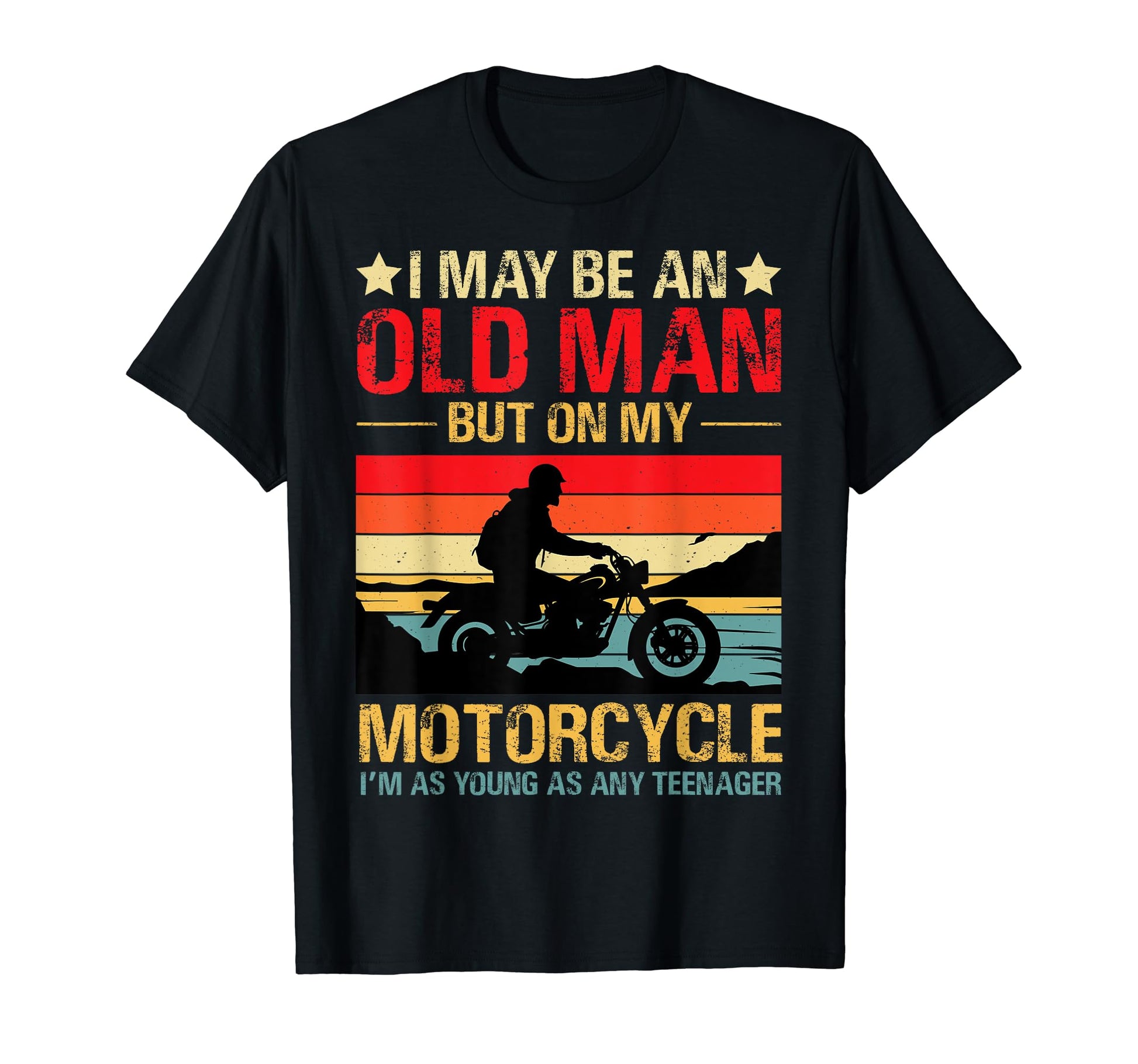 I May Be Old But My Motorcycle T-Shirt - Fun Novelty Design for Adults - T-Shirt, Sweatshirt, Hoodie