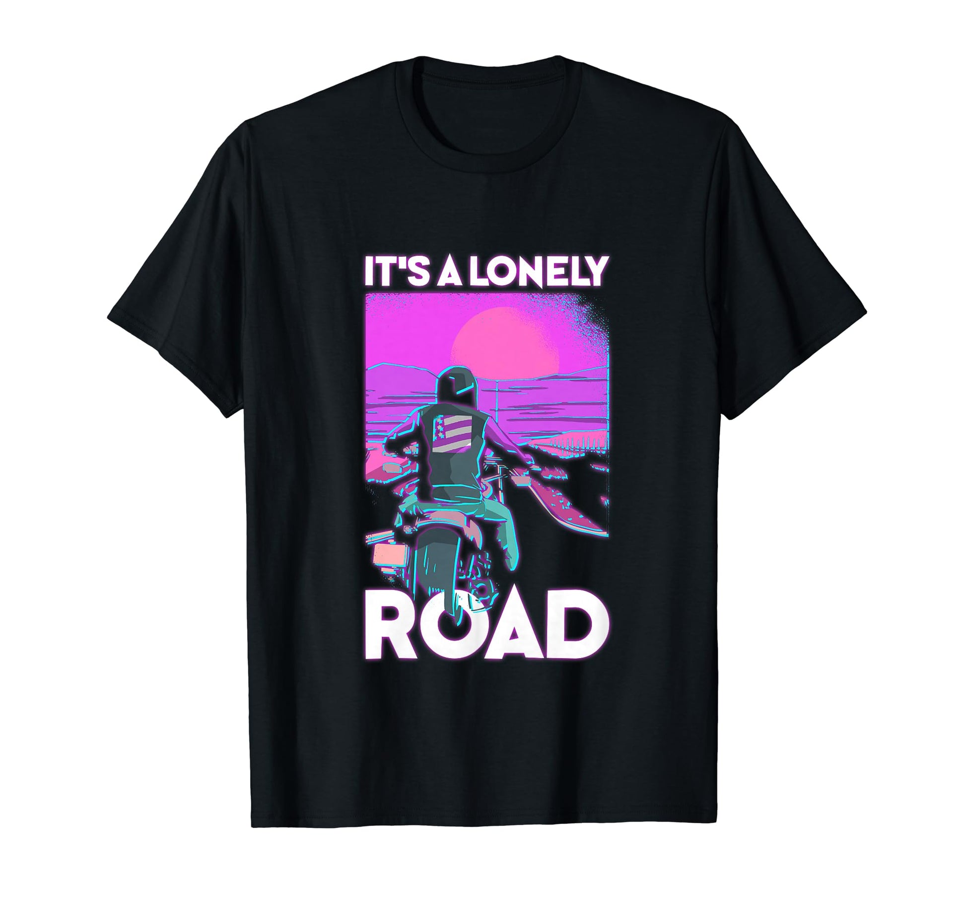 Its Lonely Road American Biker Sunset T-Shirt - Novelty Apparel Unisex - T-Shirt, Sweatshirt, Hoodie