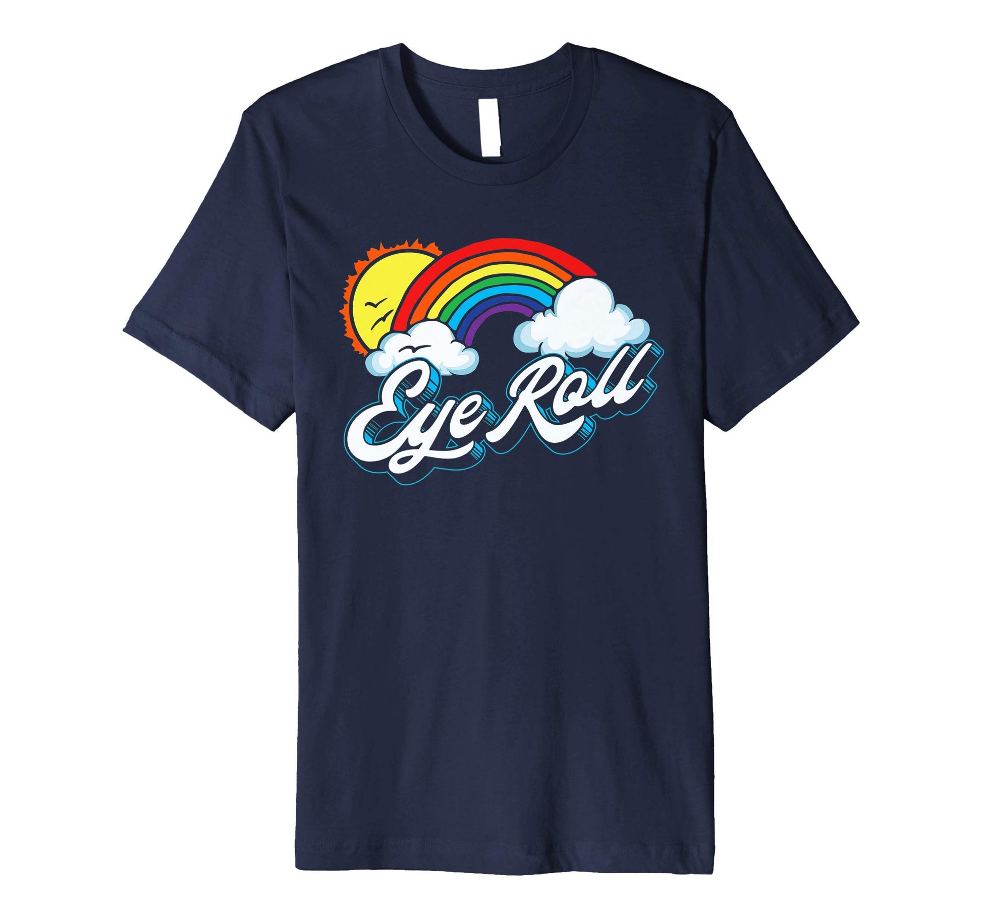Eye Roll Sarcastic Rainbow 80S T-Shirt - Aesthetic Graphic for Adults - T-Shirt, Sweatshirt, Hoodie