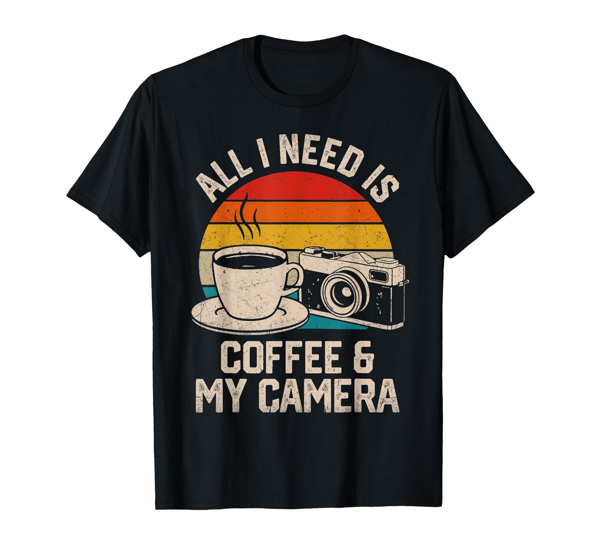 All I Need Is Coffee My Camera Funny T-Shirt - Minimalist Print Unisex - T-Shirt, Sweatshirt, Hoodie
