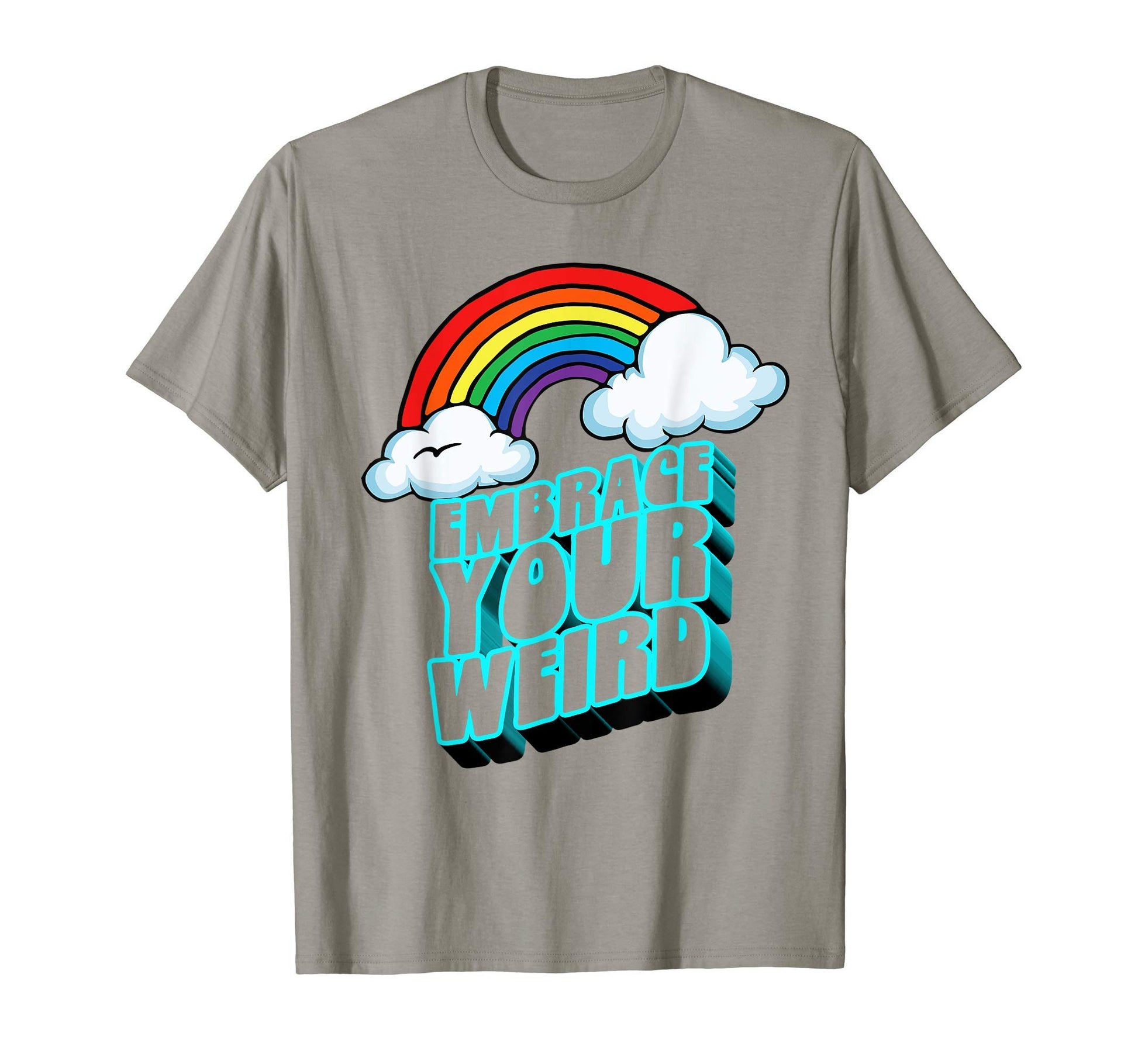 Embrace Your Weird Fun Funny 80S T-Shirt - Casual Everyday Wear Unisex - T-Shirt, Sweatshirt, Hoodie