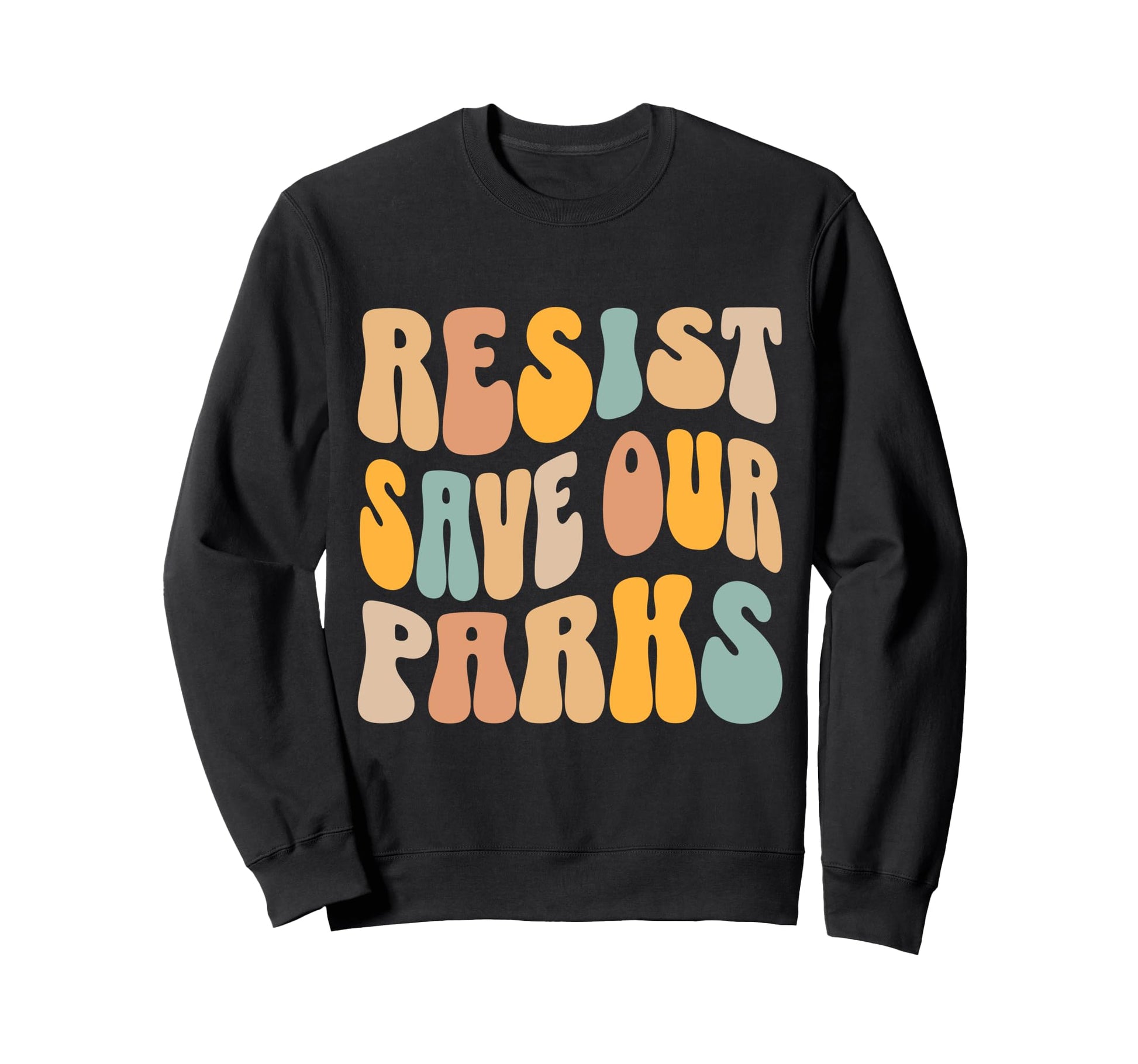 Resist Save Our Parks National Sweatshirt - Aesthetic Graphic for Adults - T-Shirt, Sweatshirt, Hoodie