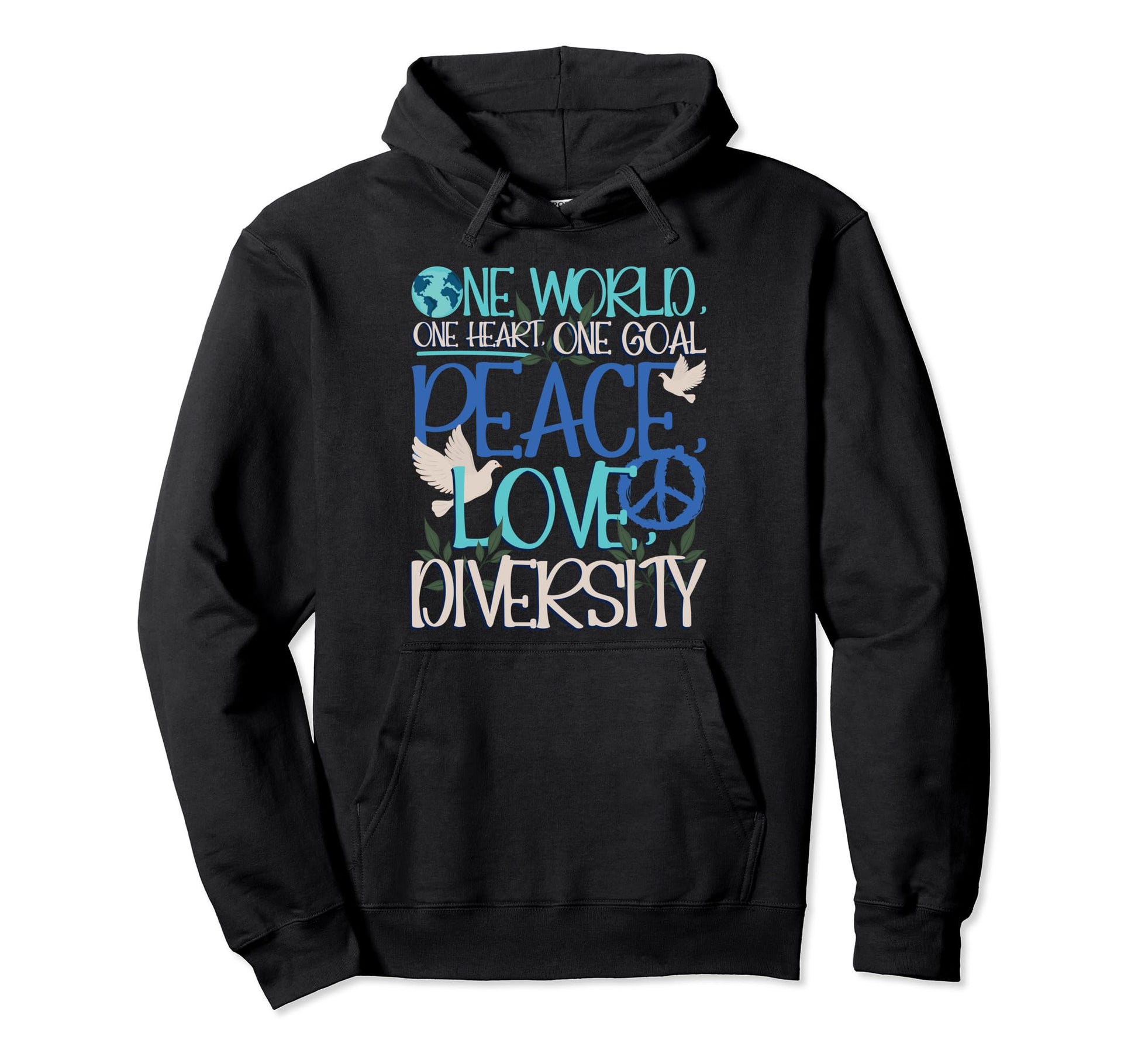 One World One Heart One Goal Peace Love Hoodie - Streetwear Style Unisex - T-Shirt, Sweatshirt, Hoodie