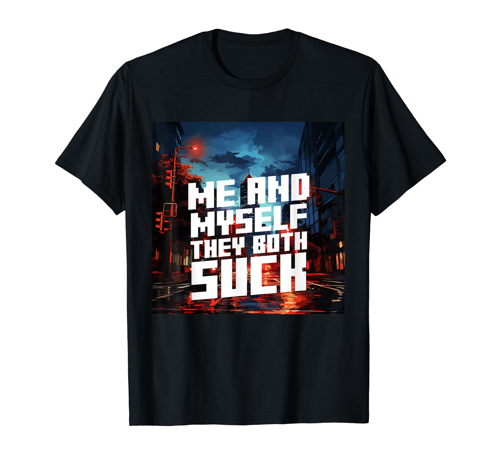 Me And They Both Suck Aesthetic Vaporwave T-Shirt - Custom Art Print Unisex - T-Shirt, Sweatshirt, Hoodie