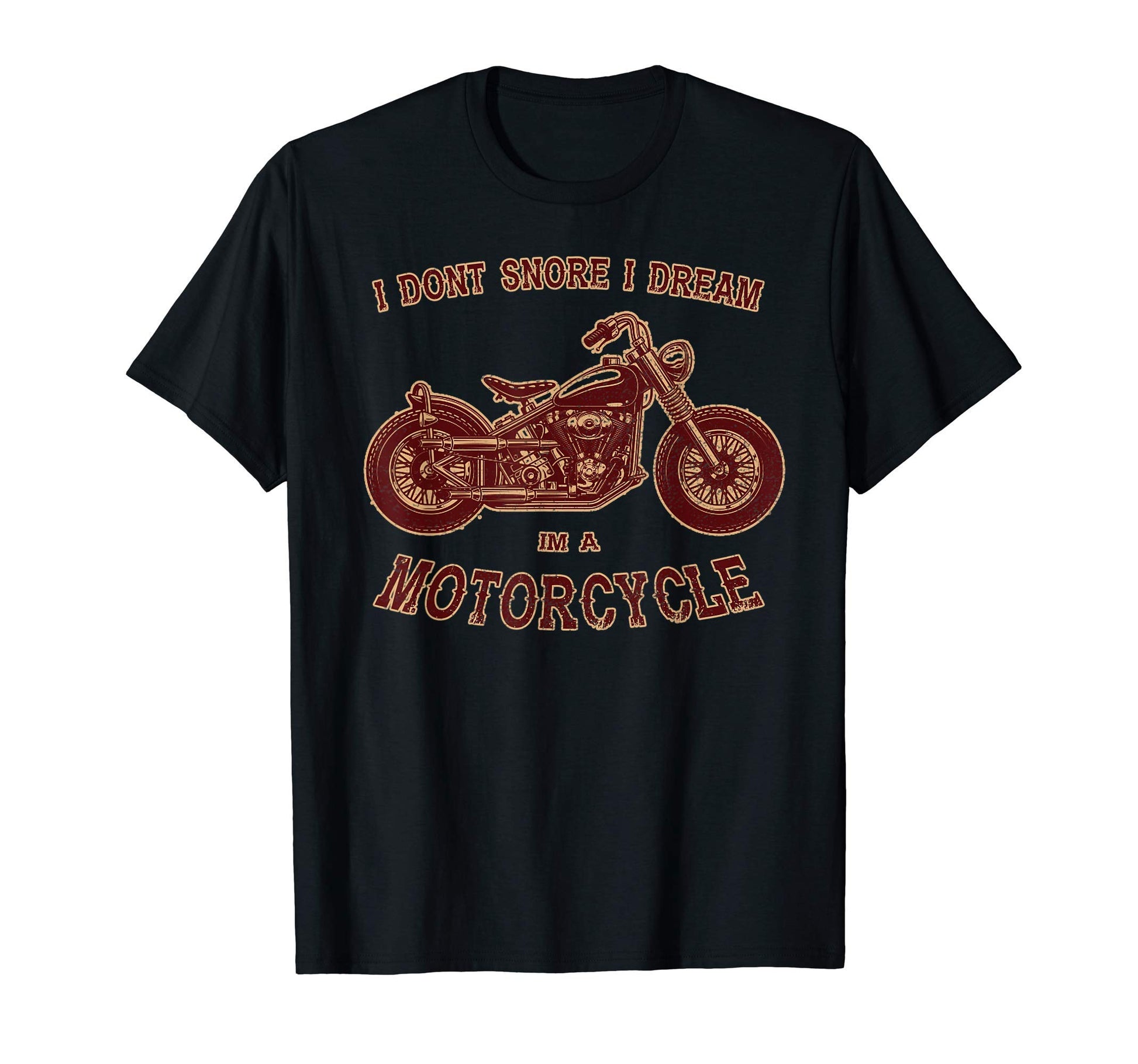 Dont Snore I Dream I Am Motorcycle T-Shirt - Trendy Graphic for Adults - T-Shirt, Sweatshirt, Hoodie