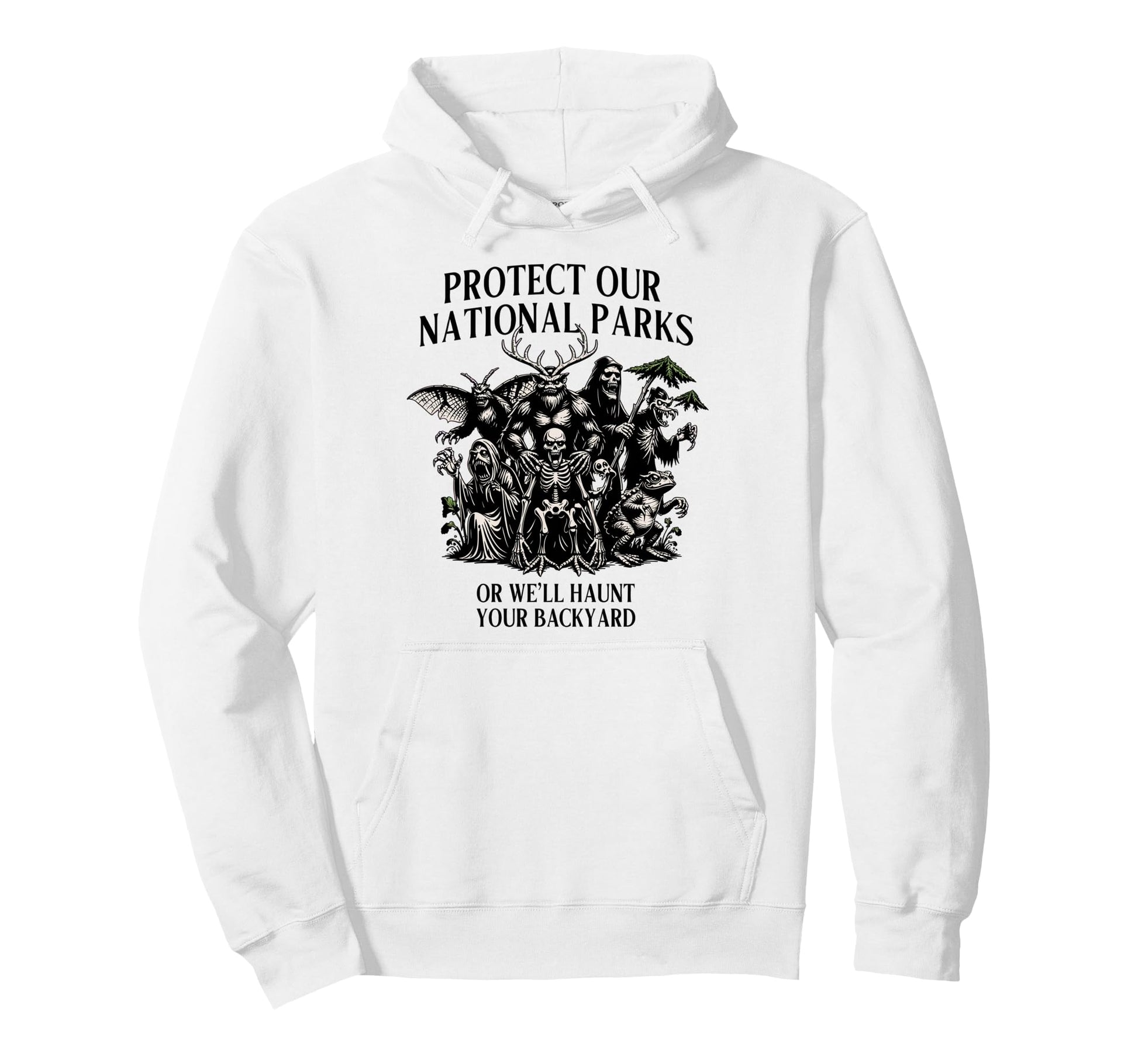 Protect Our National Parks Or Well Haunt Hoodie - Graphic Print for Adults - T-Shirt, Sweatshirt, Hoodie