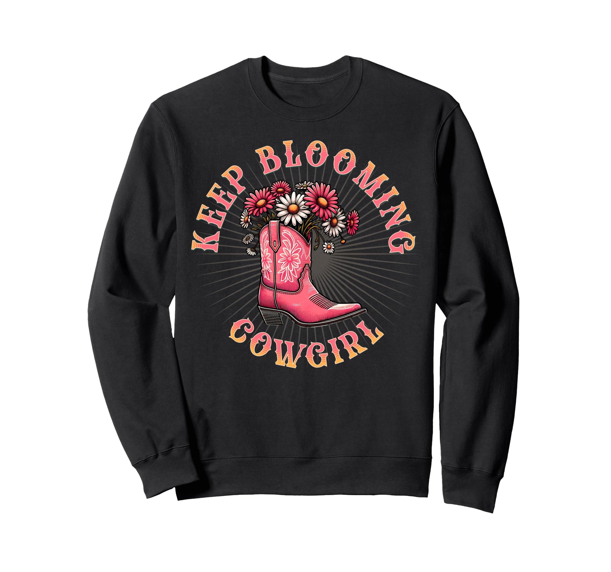 Keep Blooming Cowgirl Western Sweatshirt - Casual Everyday Wear for Adults - T-Shirt, Sweatshirt, Hoodie