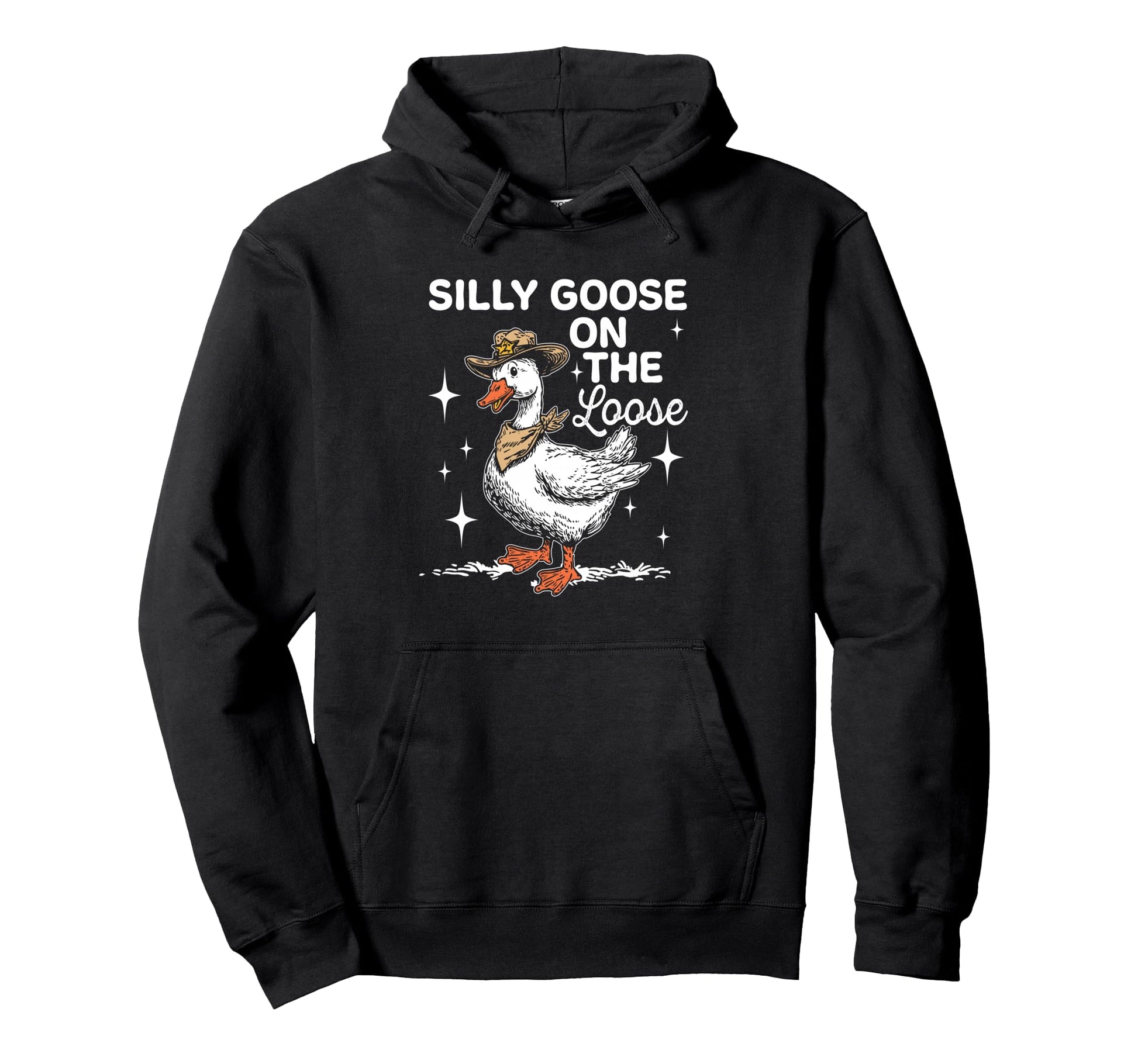 Silly Goose Loose Funny Cowboy Goose Hoodie - Streetwear Style for Adults - T-Shirt, Sweatshirt, Hoodie