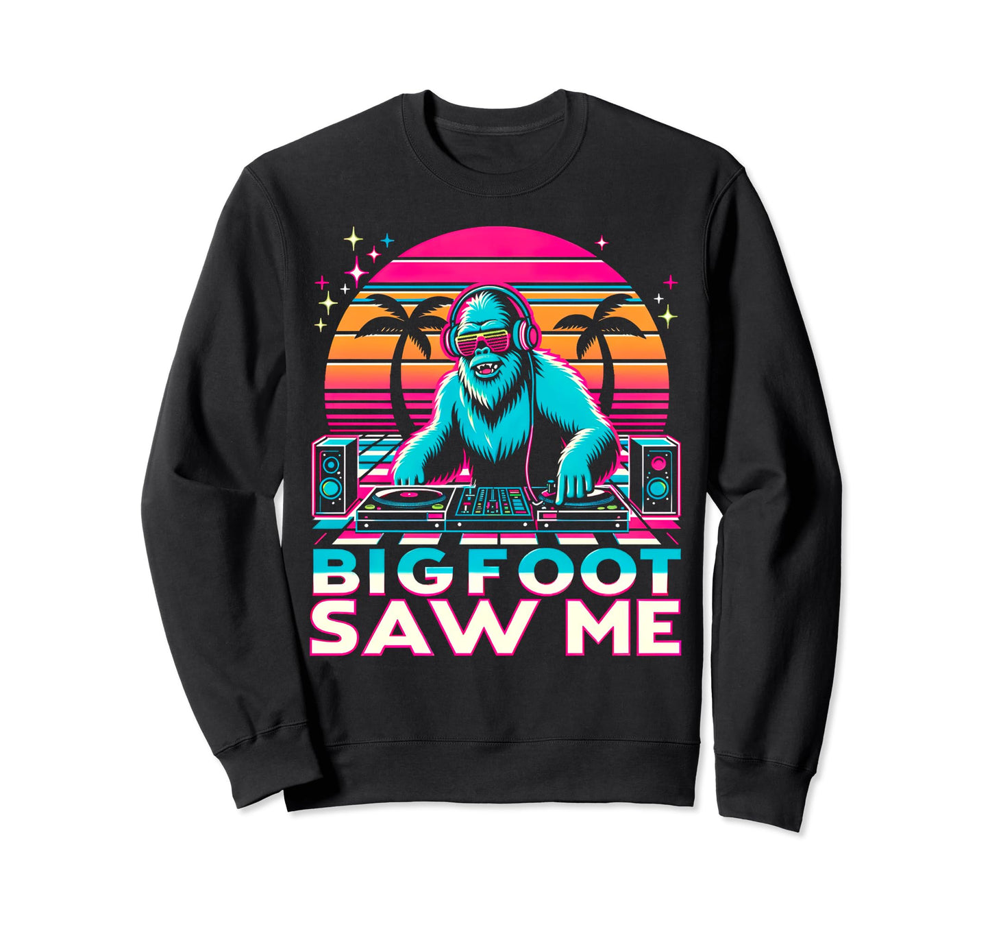 Bigfoot Saw Me But Nobody Sweatshirt - Fun Novelty Design Men Women - T-Shirt, Sweatshirt, Hoodie