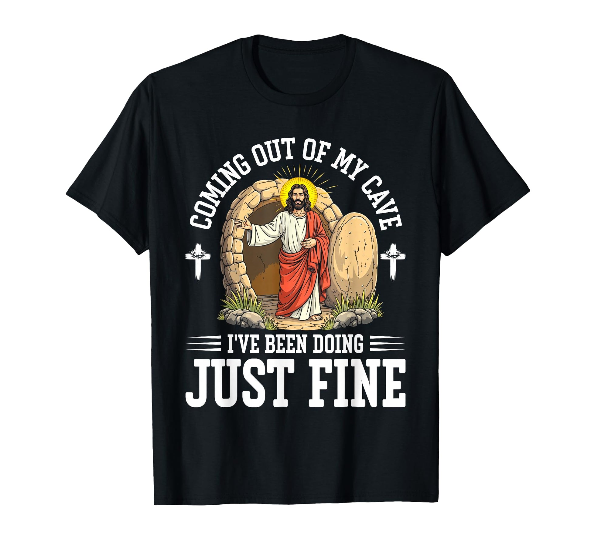 Jesus Coming Out My Cave And Ive Been T-Shirt - Trendy Graphic Unisex - T-Shirt, Sweatshirt, Hoodie