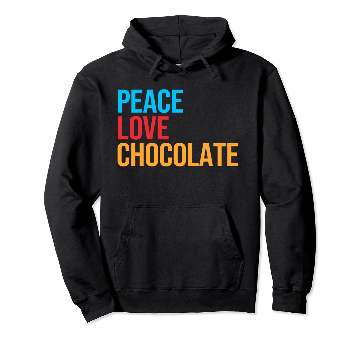 Peace Love Chocolate Hoodie - Unique Graphic Men Women - T-Shirt, Sweatshirt, Hoodie