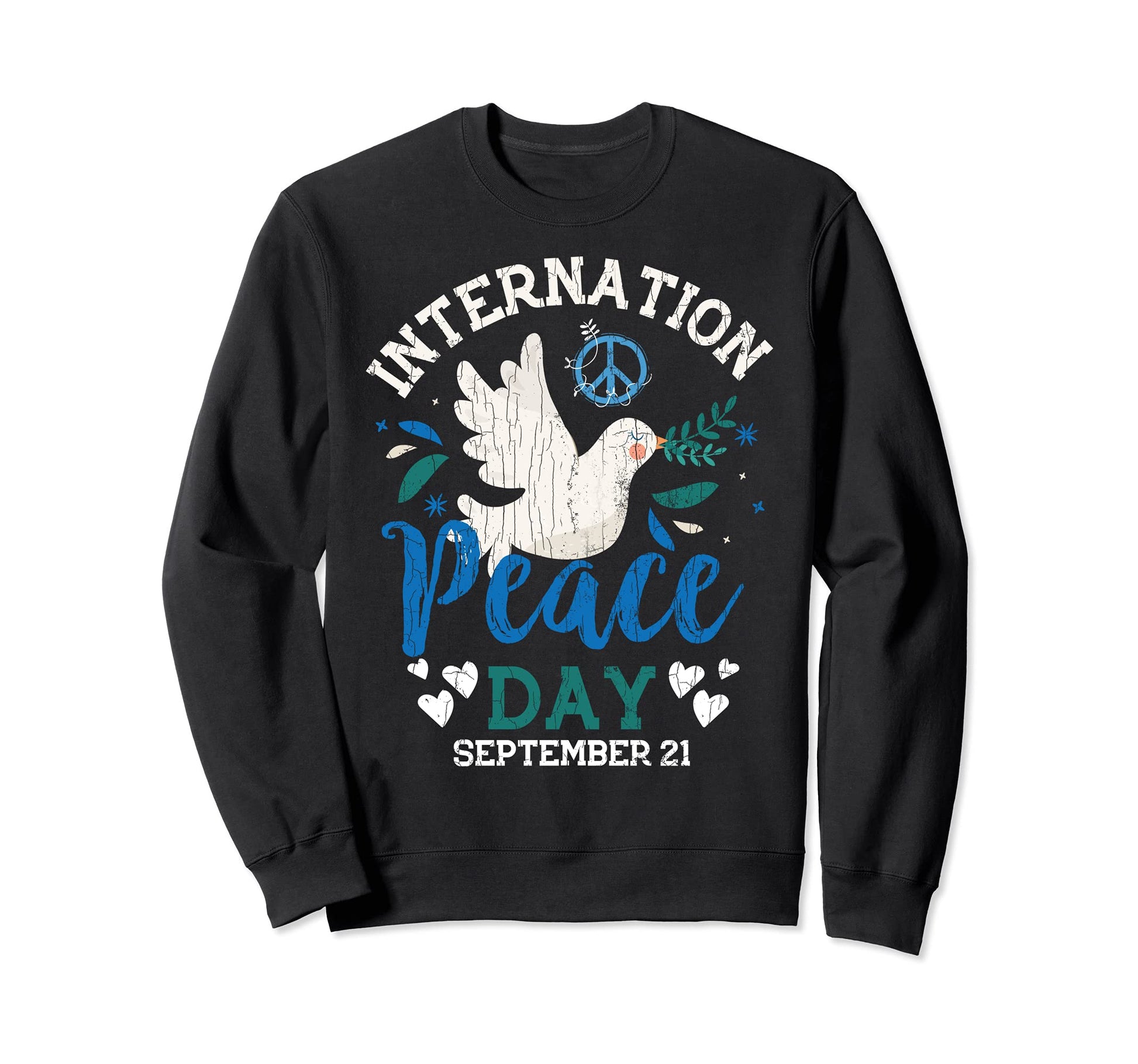 International Peace Day Funny Love Sweatshirt - Trendy Graphic Men Women - T-Shirt, Sweatshirt, Hoodie