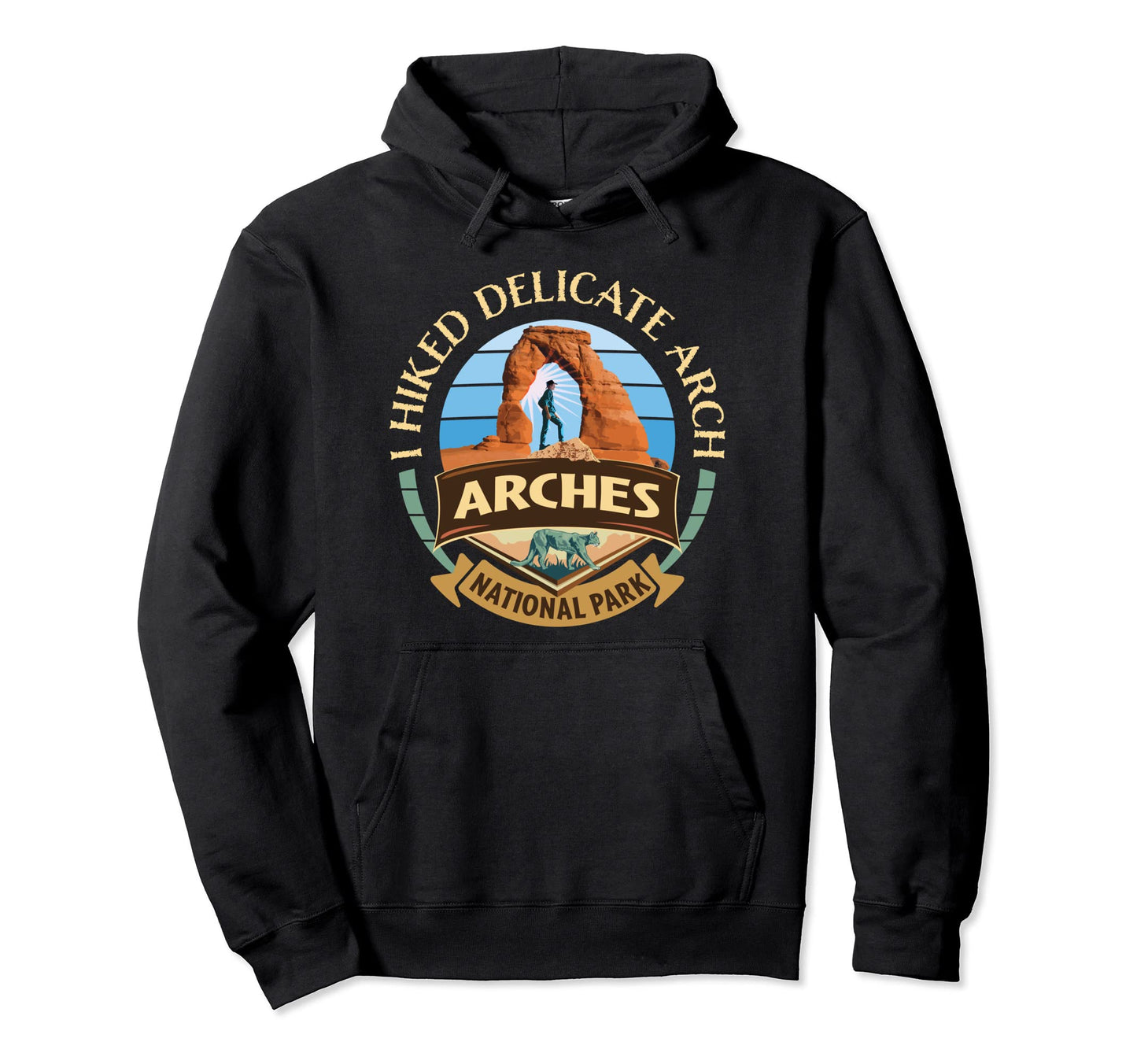 I Hiked Delicate Arch Arches Hoodie - Casual Everyday Wear for Adults - T-Shirt, Sweatshirt, Hoodie
