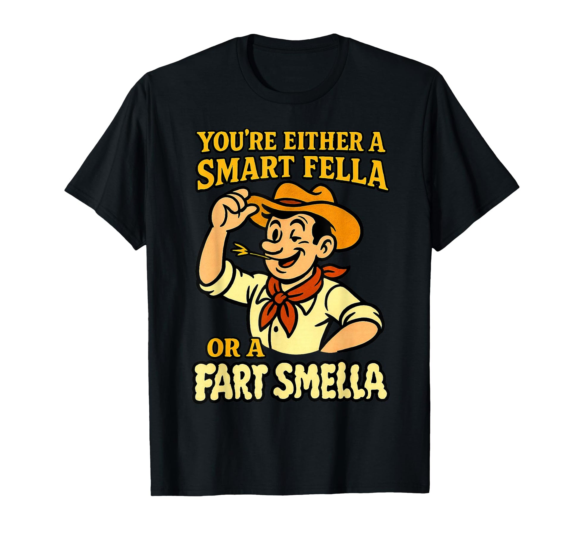 Funny Smart Fella Fart Smella Cowboy T-Shirt - Custom Art Print Men Women - T-Shirt, Sweatshirt, Hoodie