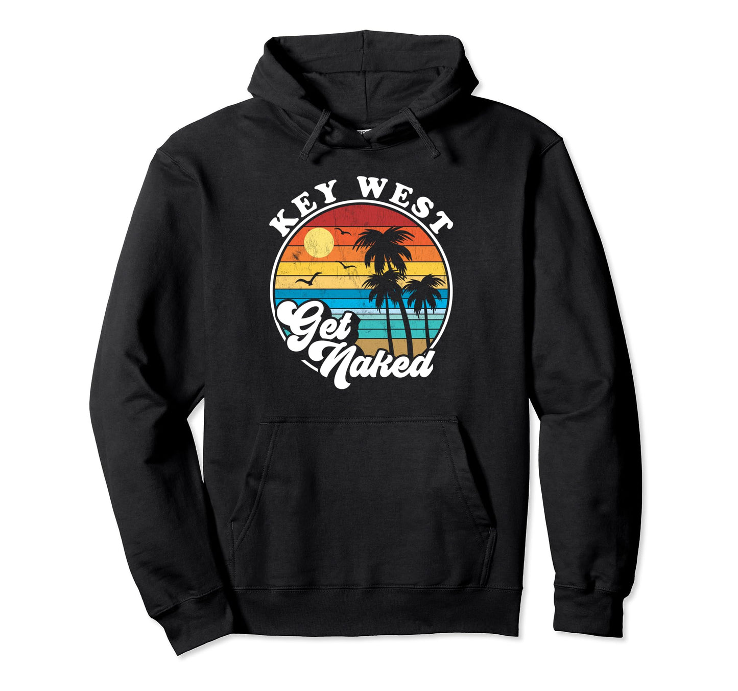 Key West Fantasy Get Naked Hoodie - Casual Everyday Wear Men Women - T-Shirt, Sweatshirt, Hoodie