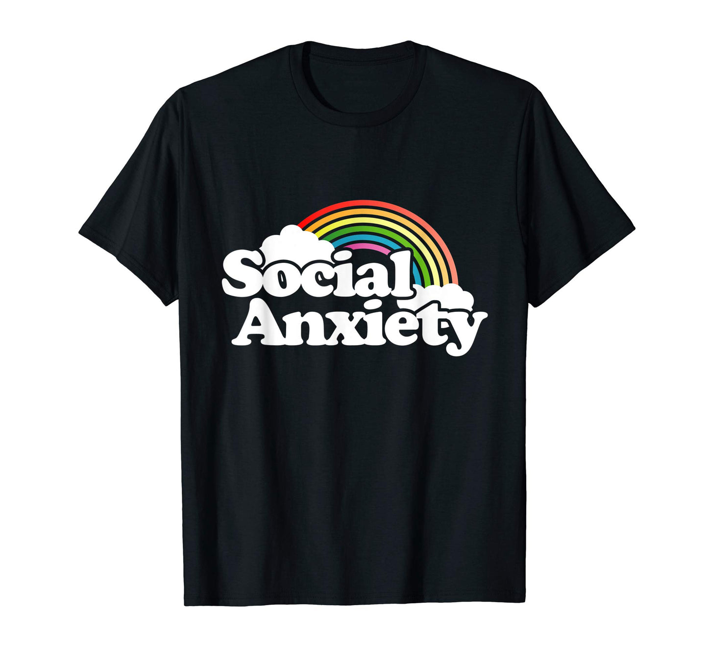 Social Anxiety Rainbow Socially Anxious T-Shirt - Graphic Print for Adults - T-Shirt, Sweatshirt, Hoodie
