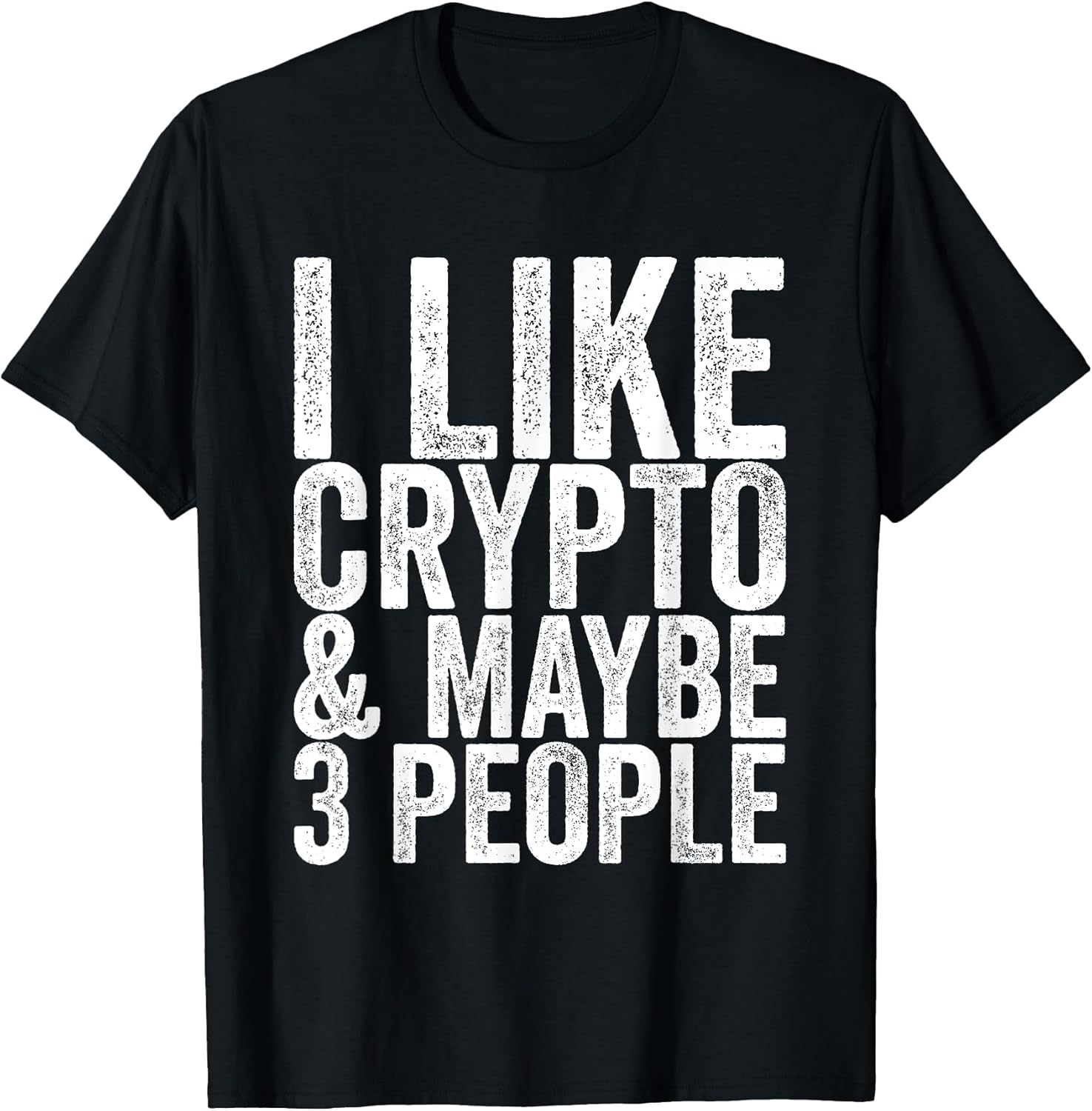I Like Crypto Maybe 3 People - Adult & Kids T-Shirts, Sweatshirts & Hoodies apparel design preview 1