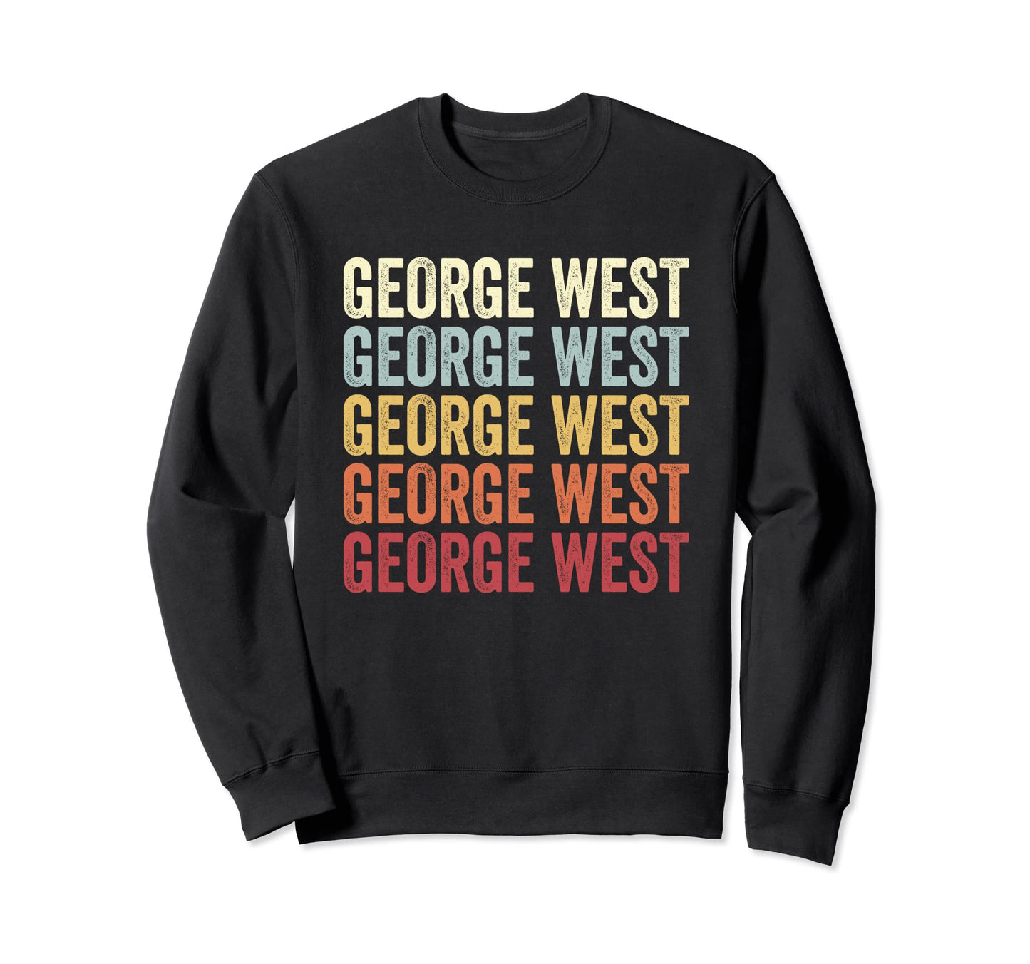 George West Texas George West Tx Text Sweatshirt - Custom Art Print Unisex - T-Shirt, Sweatshirt, Hoodie