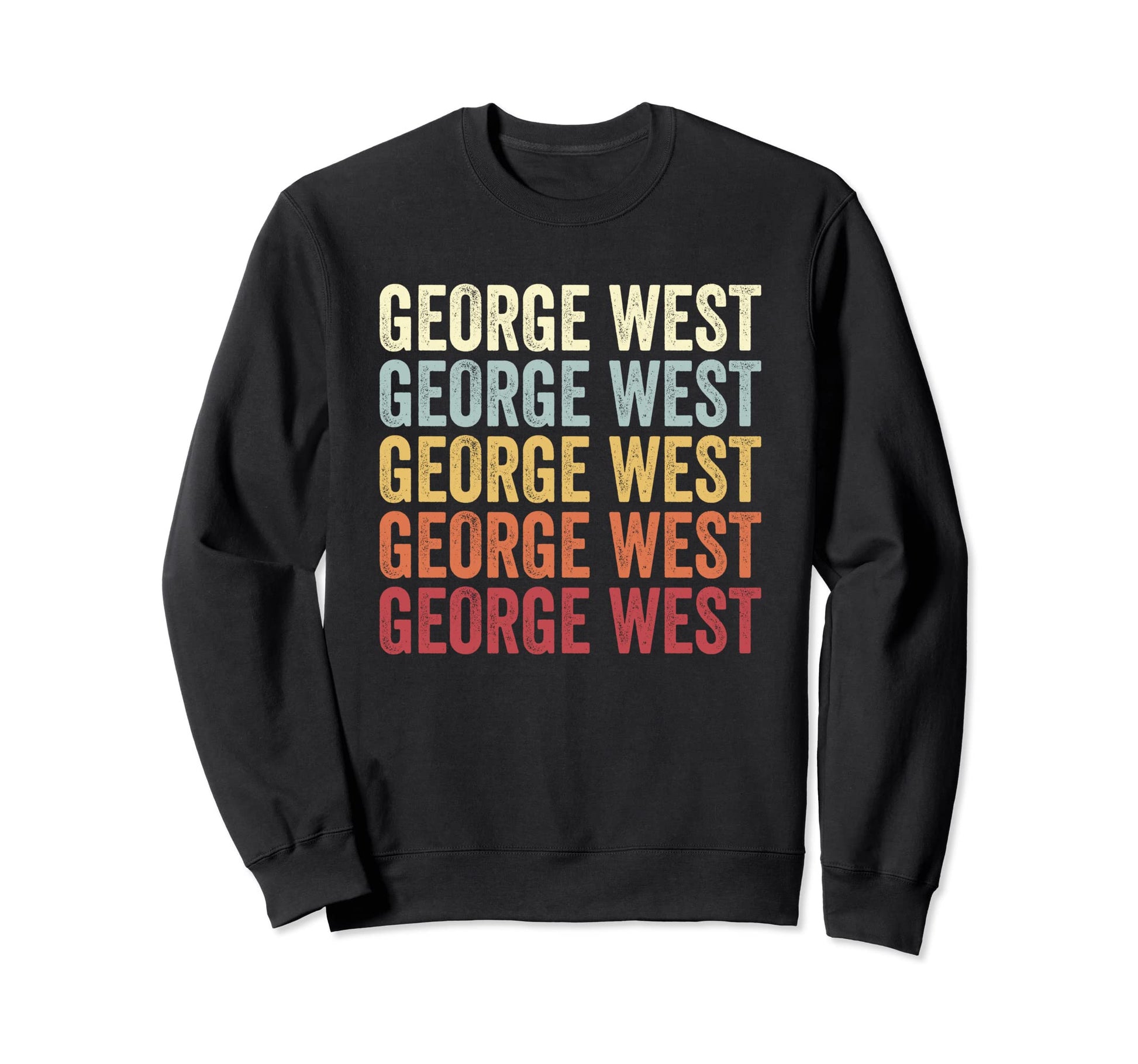 George West Texas George West Tx Text Sweatshirt - Custom Art Print Unisex - T-Shirt, Sweatshirt, Hoodie