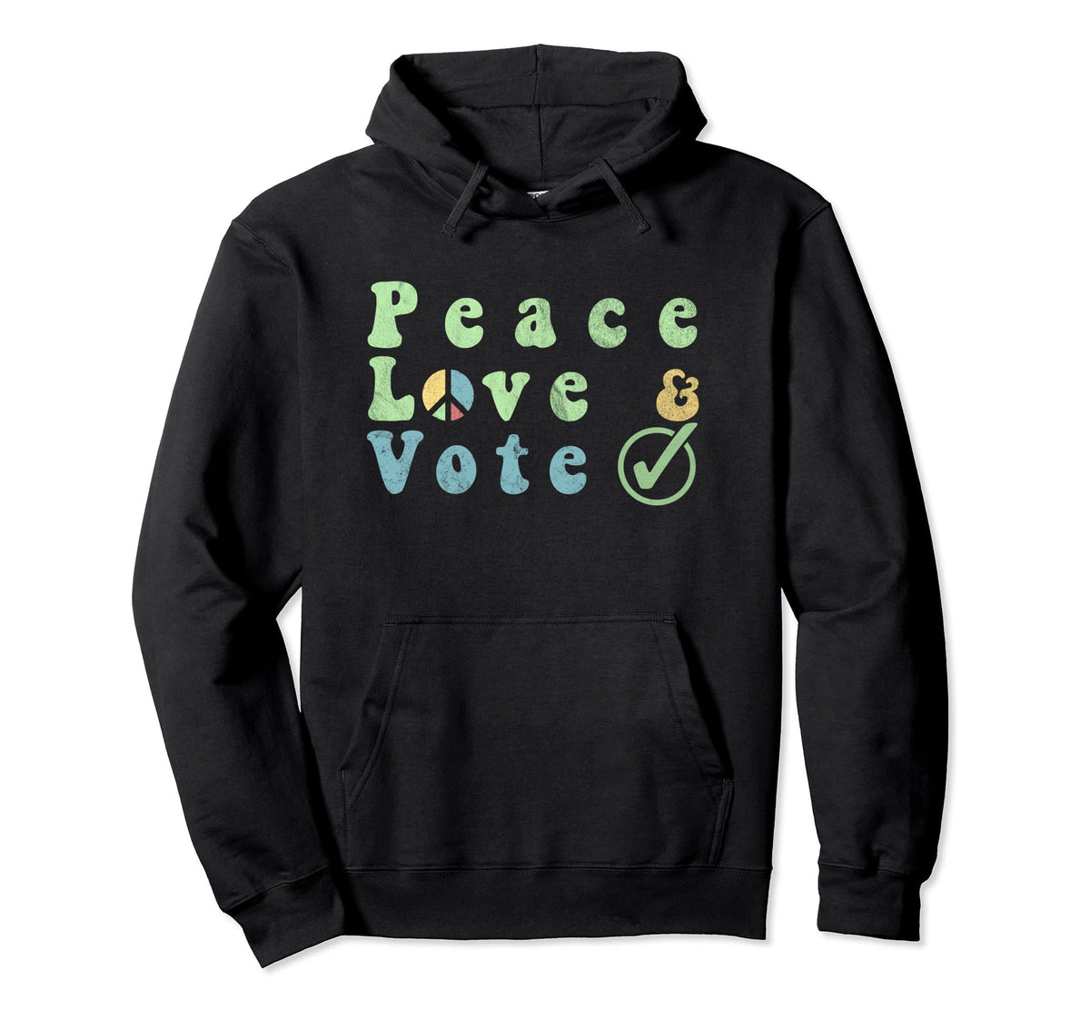 Peace Love Vote Hoodie - Unique Graphic for Adults - T-Shirt, Sweatshirt, Hoodie