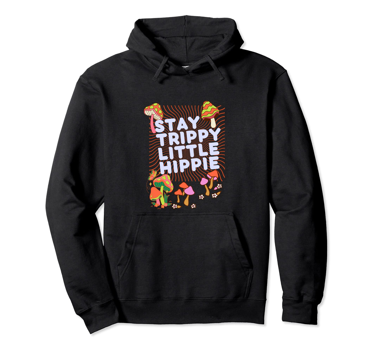 Stay Trippy Little Hippie 60S 70S Peace Hoodie - Aesthetic Graphic Unisex - T-Shirt, Sweatshirt, Hoodie