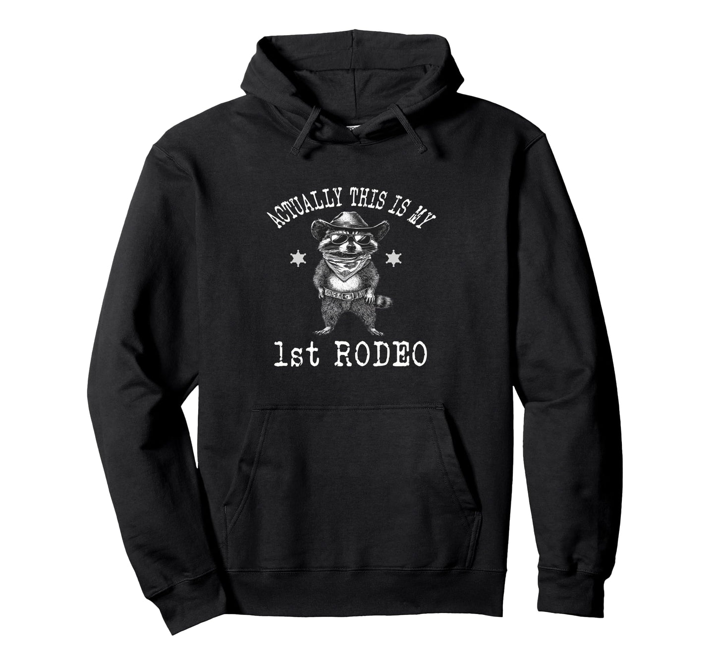 Actually This Is My First Rodeo Hoodie - Minimalist Print for Adults - T-Shirt, Sweatshirt, Hoodie