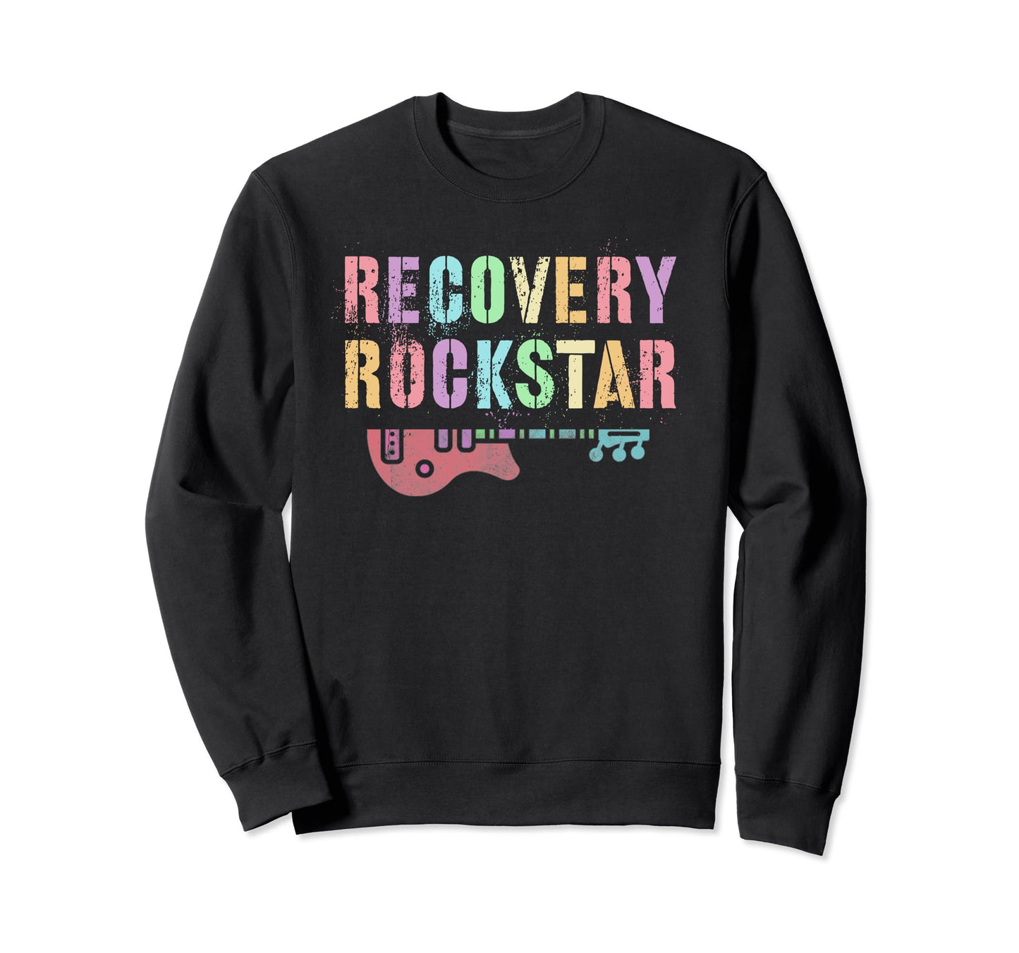 Sarcastic Recovery Rockstar Sweatshirt - Fun Novelty Design Men Women - T-Shirt, Sweatshirt, Hoodie
