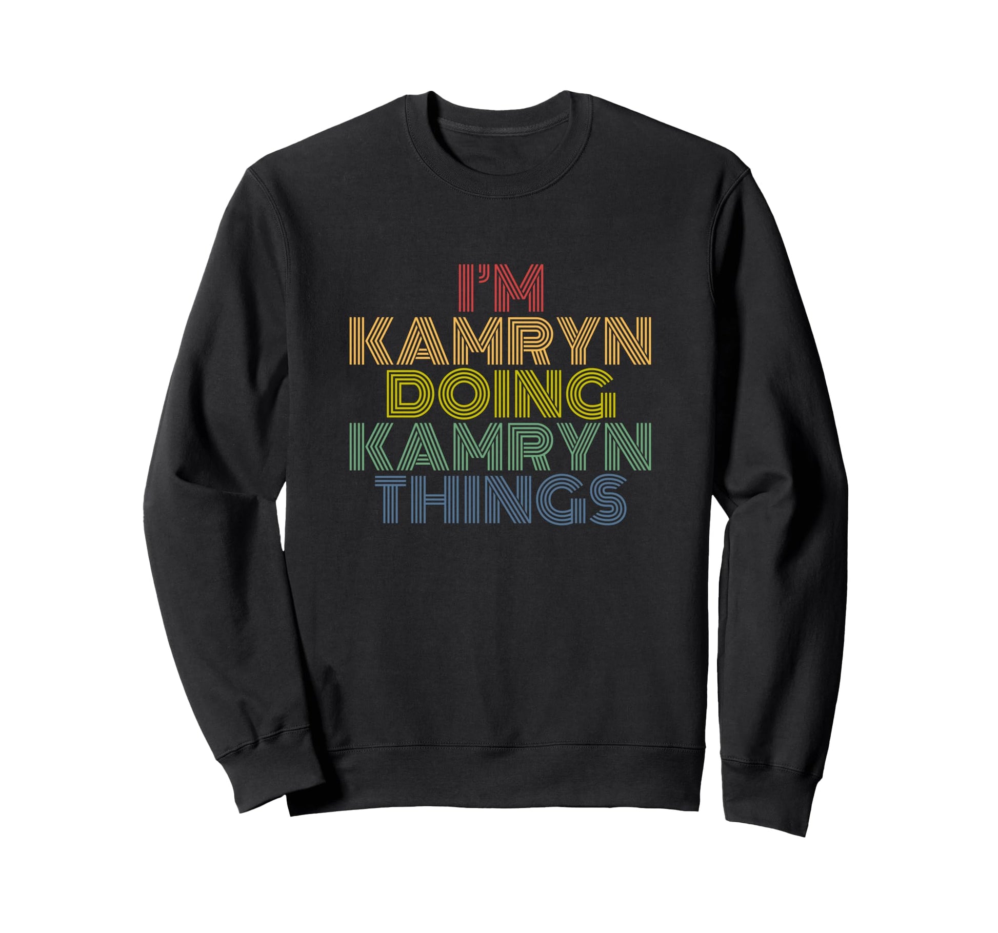 Im Kamryn Doing Kamryn Things Sweatshirt - Streetwear Style Men Women - T-Shirt, Sweatshirt, Hoodie