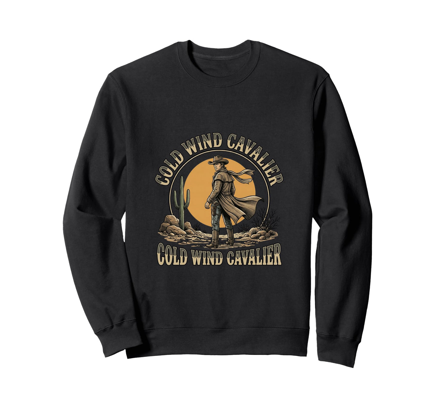Cold Wind Cavalier Western Cowboy Desert Sweatshirt - Graphic Print Unisex - T-Shirt, Sweatshirt, Hoodie