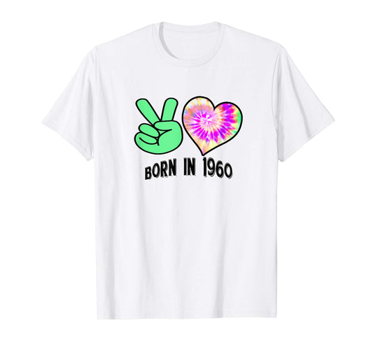 Birthday Born 1960 Swirl Tie Dye Peace Love T-Shirt - Graphic Print Unisex - T-Shirt, Sweatshirt, Hoodie