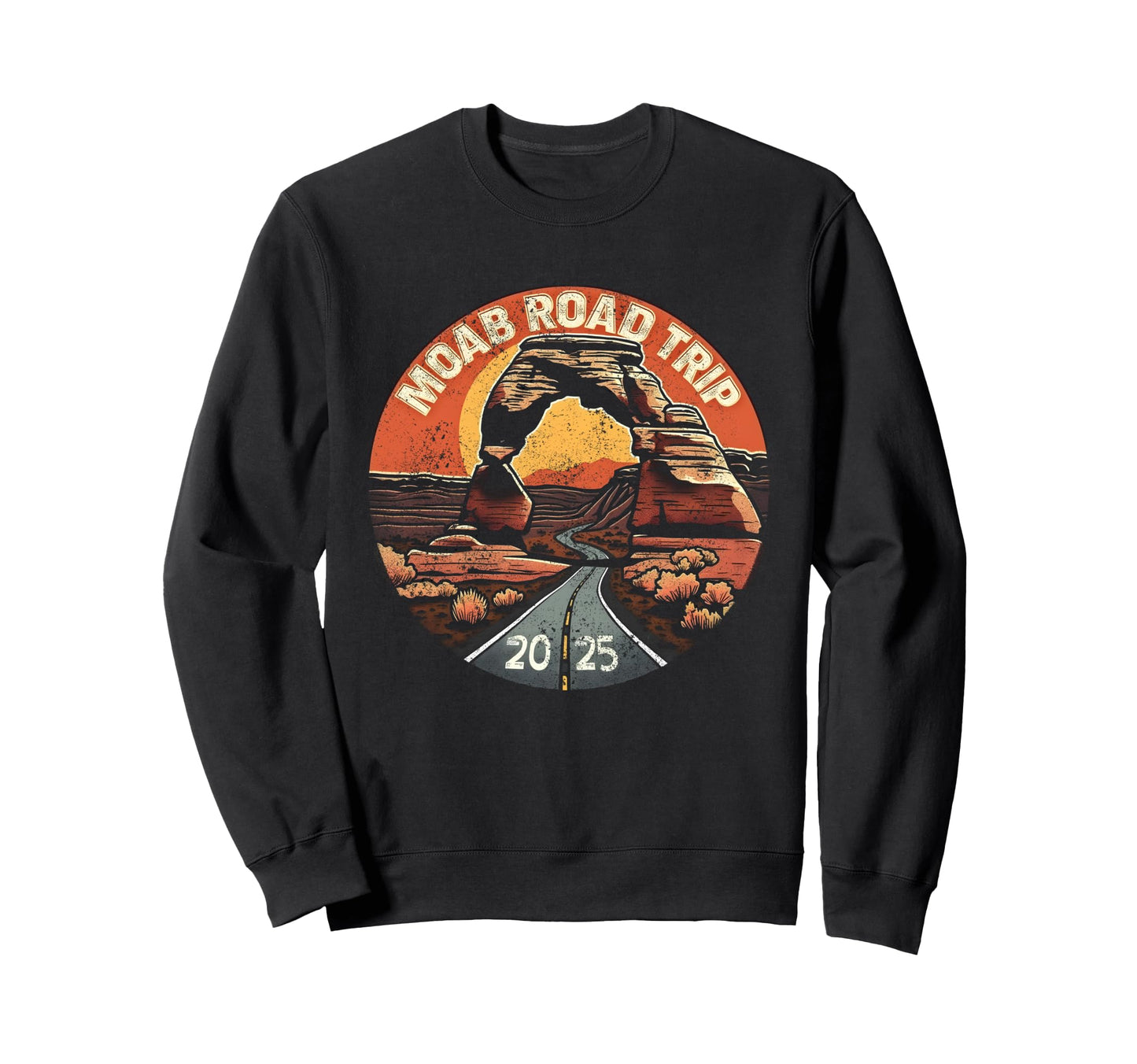 Moab Arches 2025 Trip Arches Sweatshirt - Novelty Apparel for Adults - T-Shirt, Sweatshirt, Hoodie