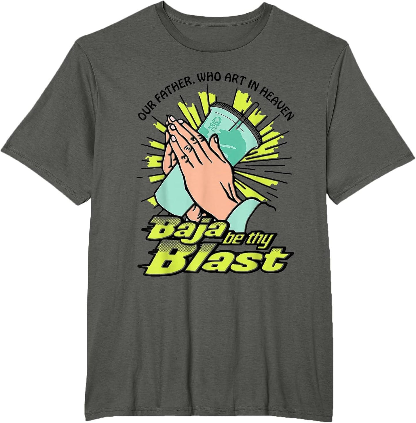 Our Father, Who Art In Heaven Baja Be Thy Blast - Adult & Kids T-Shirts, Sweatshirts & Hoodies apparel design preview 1