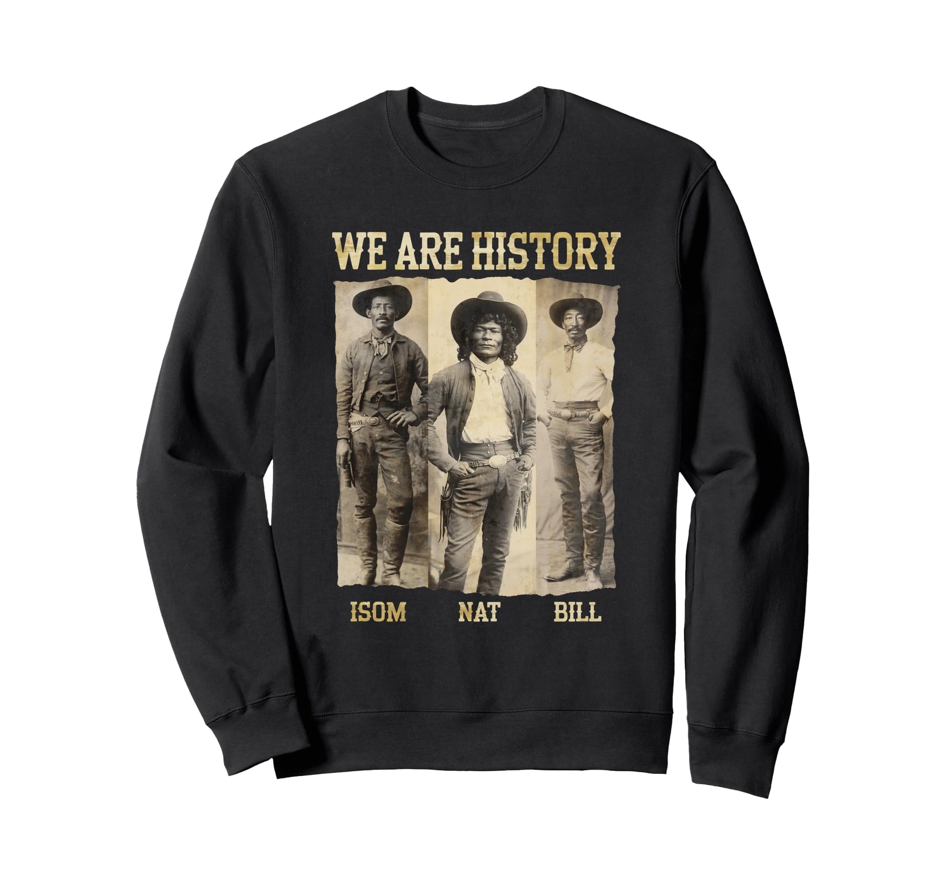 We Are History Bill Isom Nat Black Sweatshirt - Minimalist Print Men Women - T-Shirt, Sweatshirt, Hoodie