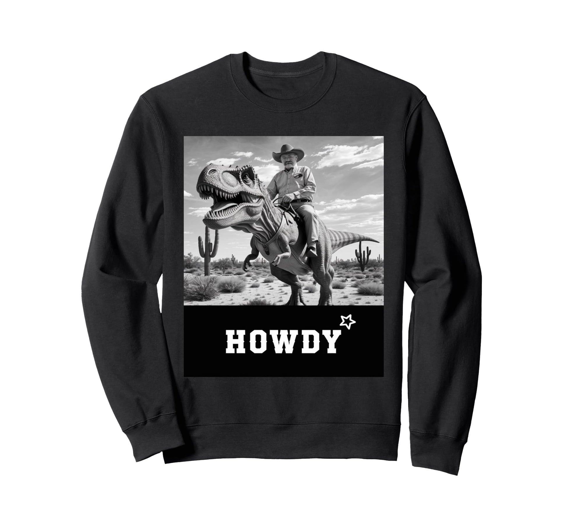 Cowboy Riding Dinosaur Meme Howdy Sweatshirt - Fun Novelty Design Unisex - T-Shirt, Sweatshirt, Hoodie