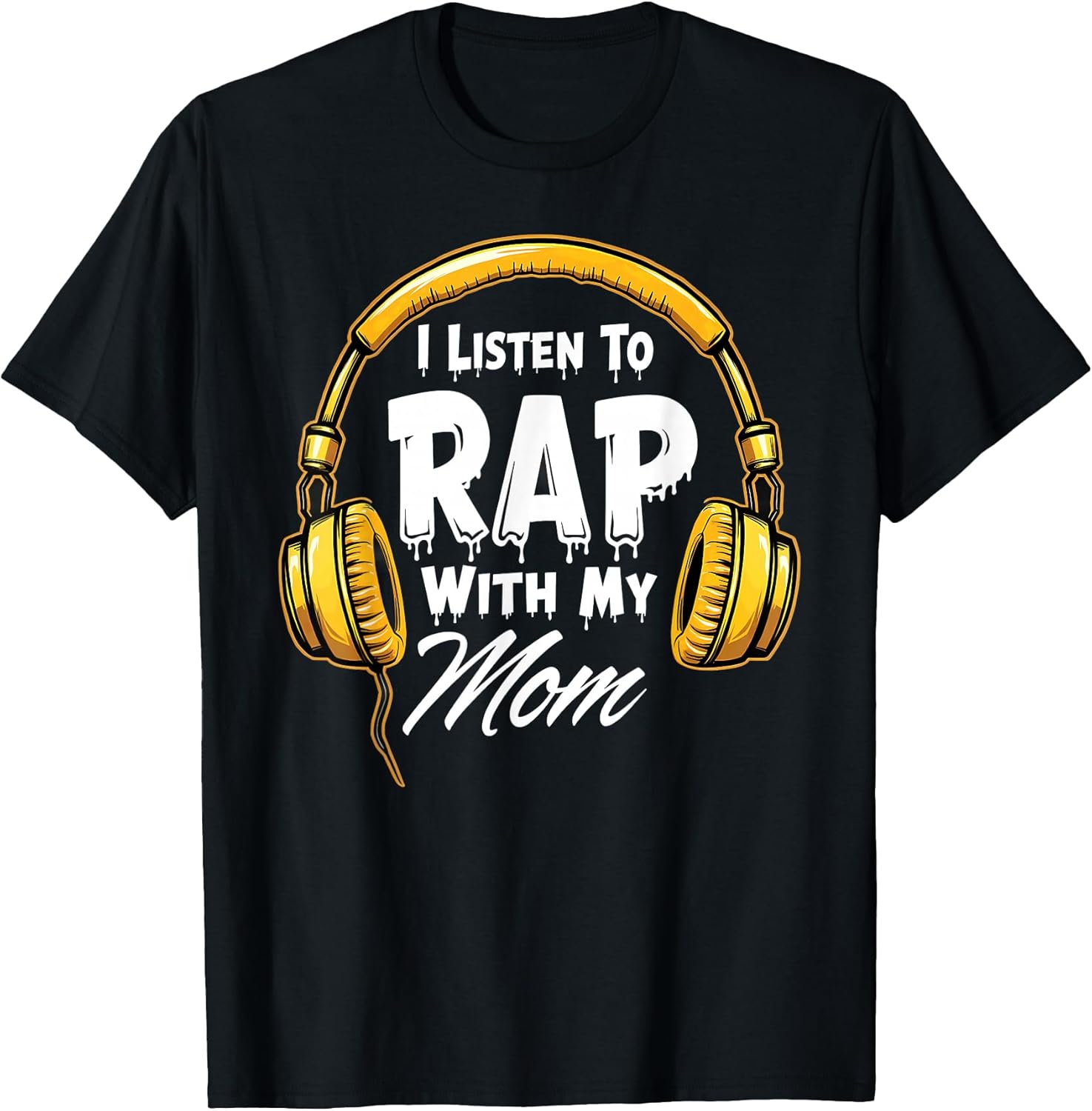Humor Rap Hip Hop Music Lover - Adult & Kids T-Shirts, Sweatshirts & Hoodies apparel design preview 1