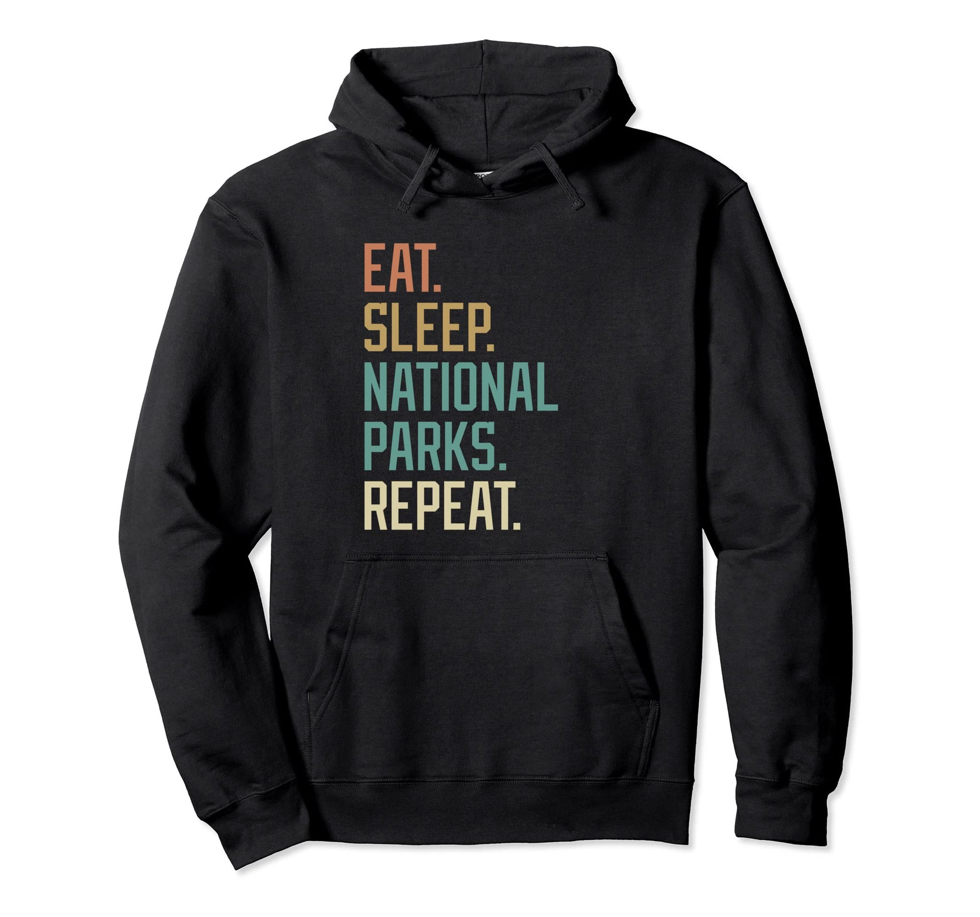 Eat Sleep National Parks Repeat Hoodie - Novelty Apparel for Adults - T-Shirt, Sweatshirt, Hoodie