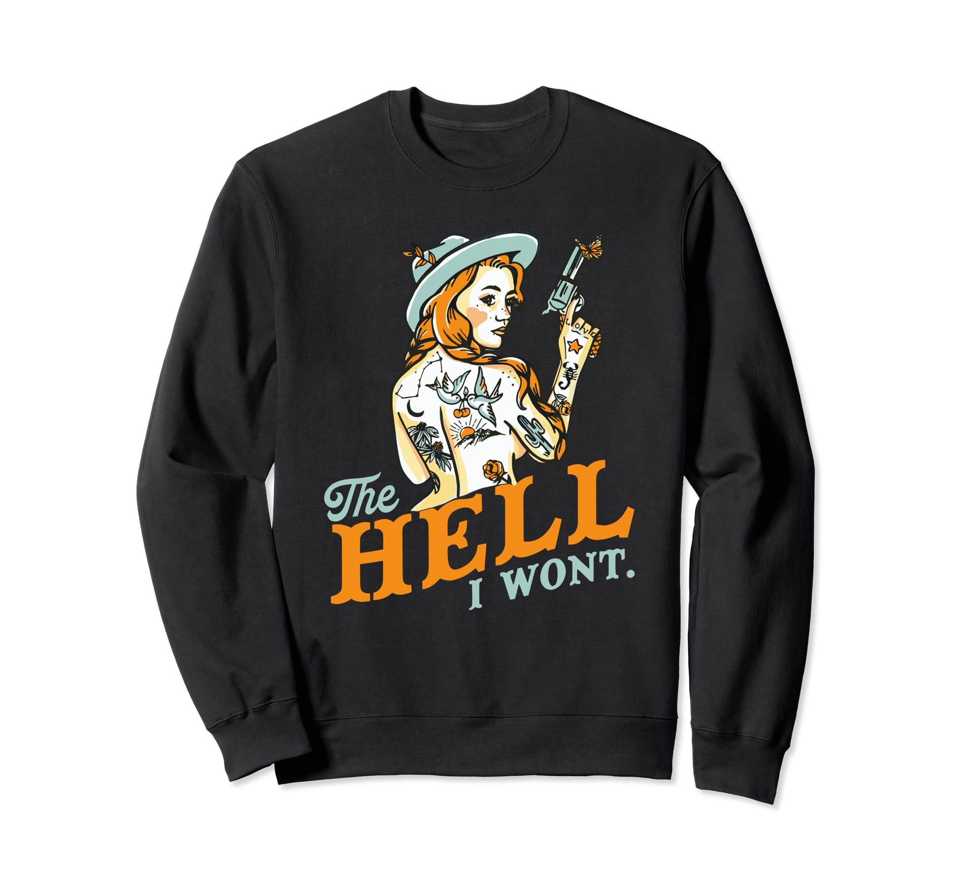 Hell I Wont Badass Western Rodeo Sweatshirt - Unique Graphic Unisex - T-Shirt, Sweatshirt, Hoodie