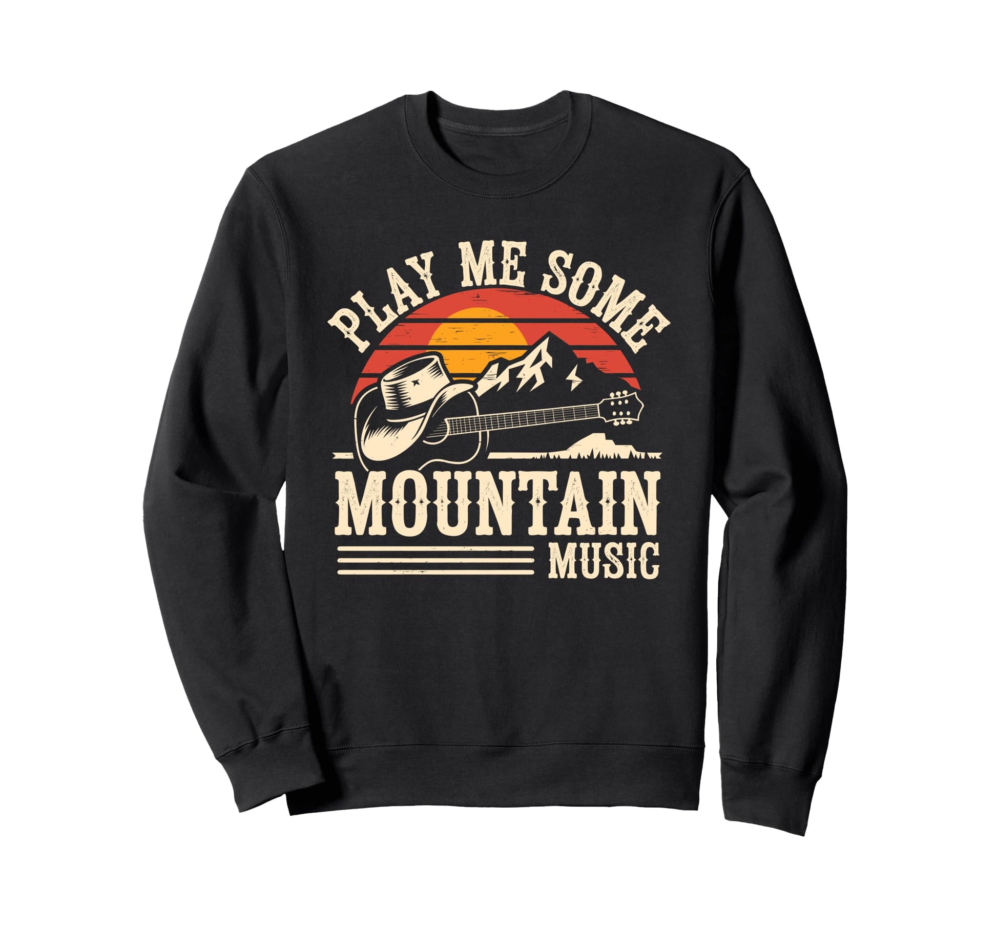 Play Me Some Mountain Music Sweatshirt - Novelty Apparel for Adults - T-Shirt, Sweatshirt, Hoodie